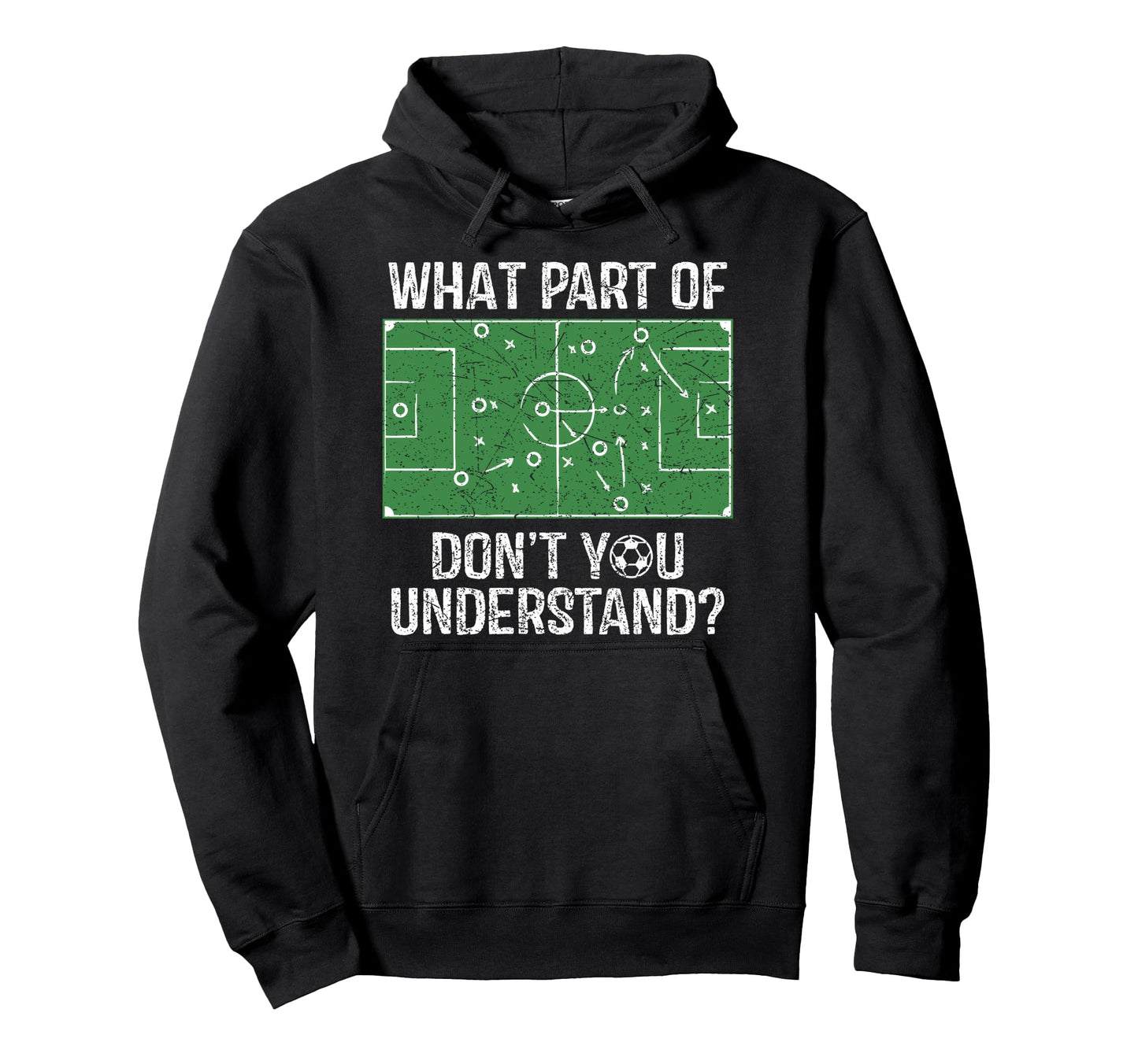 What Part Dont You Understand Soccer Hoodie - Custom Art Print Unisex - T-Shirt, Sweatshirt, Hoodie