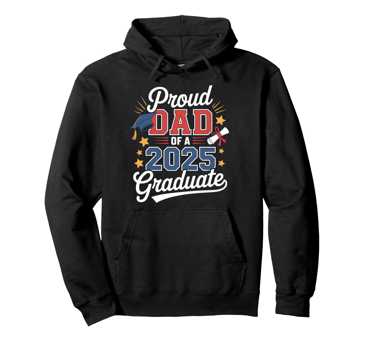 Proud Dad 2025 Graduate Hoodie - Unique Graphic Men Women - T-Shirt, Sweatshirt, Hoodie