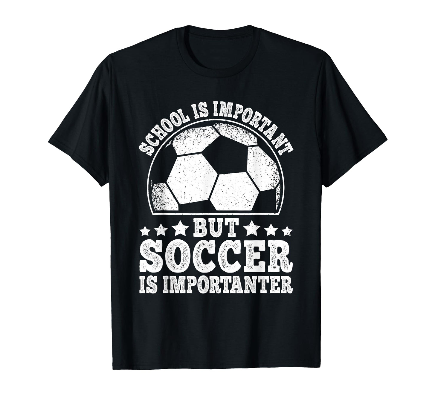 School Is Important But Soccer Is T-Shirt - Casual Everyday Wear Unisex - T-Shirt, Sweatshirt, Hoodie