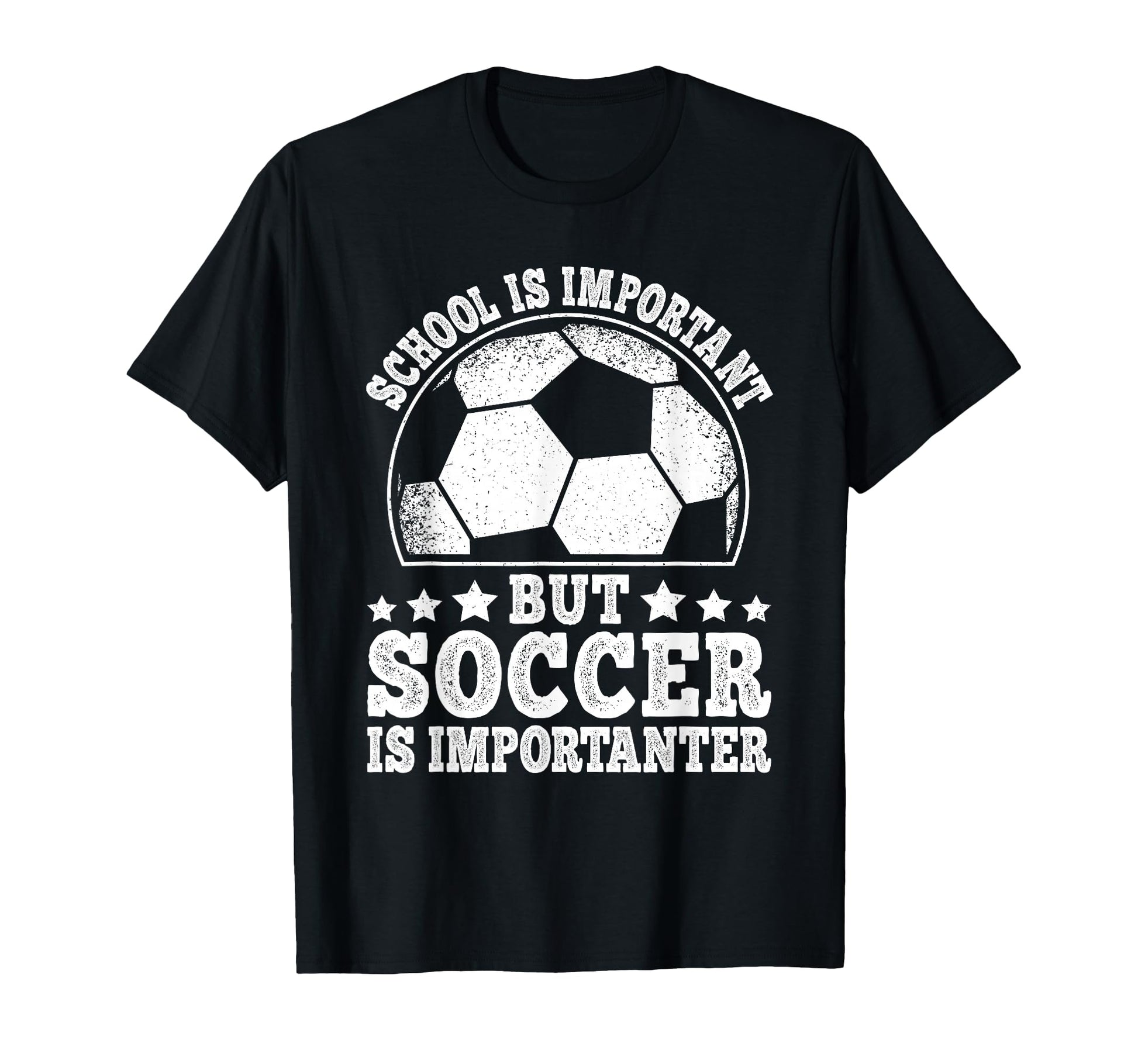 School Is Important But Soccer Is T-Shirt - Casual Everyday Wear Unisex - T-Shirt, Sweatshirt, Hoodie