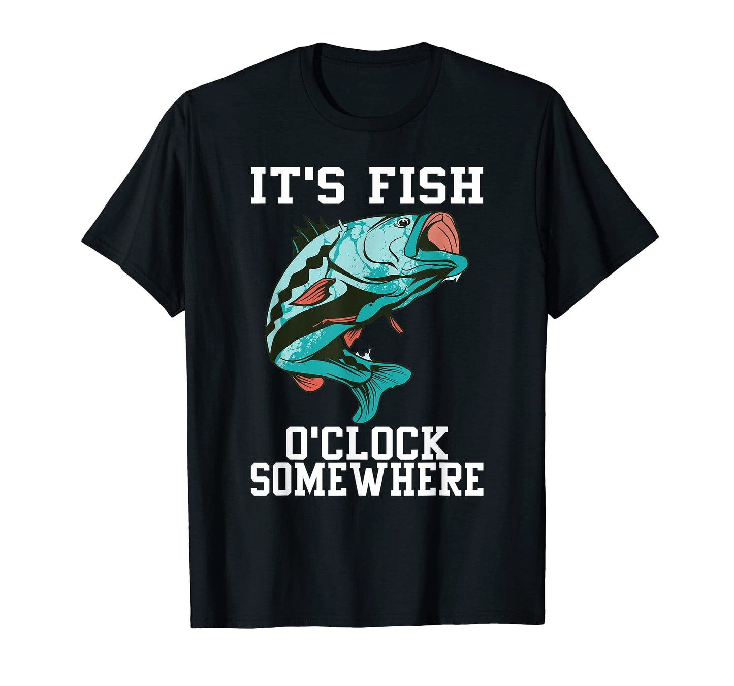 Funny Fishing Its Fish Oclock Somewhere T-Shirt - Custom Art Print Unisex - T-Shirt, Sweatshirt, Hoodie