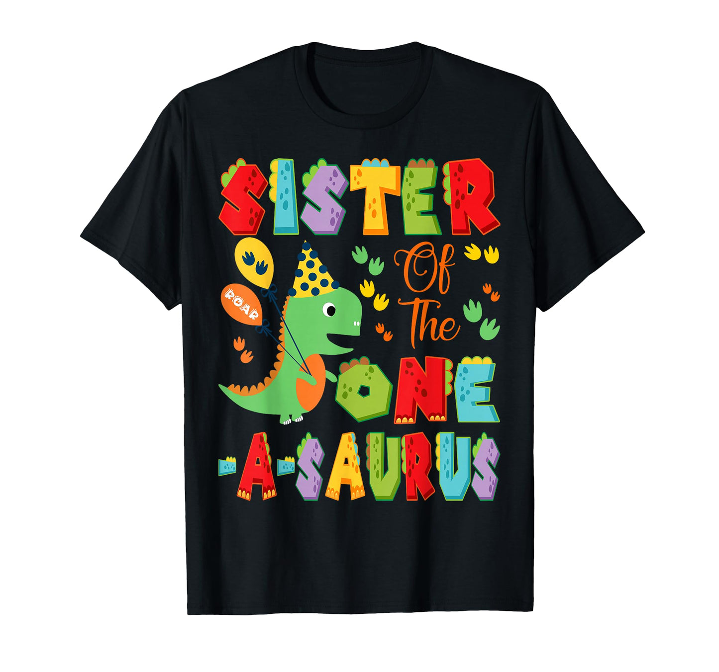 Sister One Saurus 1St Birthday T-Shirt - Novelty Apparel for Adults - T-Shirt, Sweatshirt, Hoodie