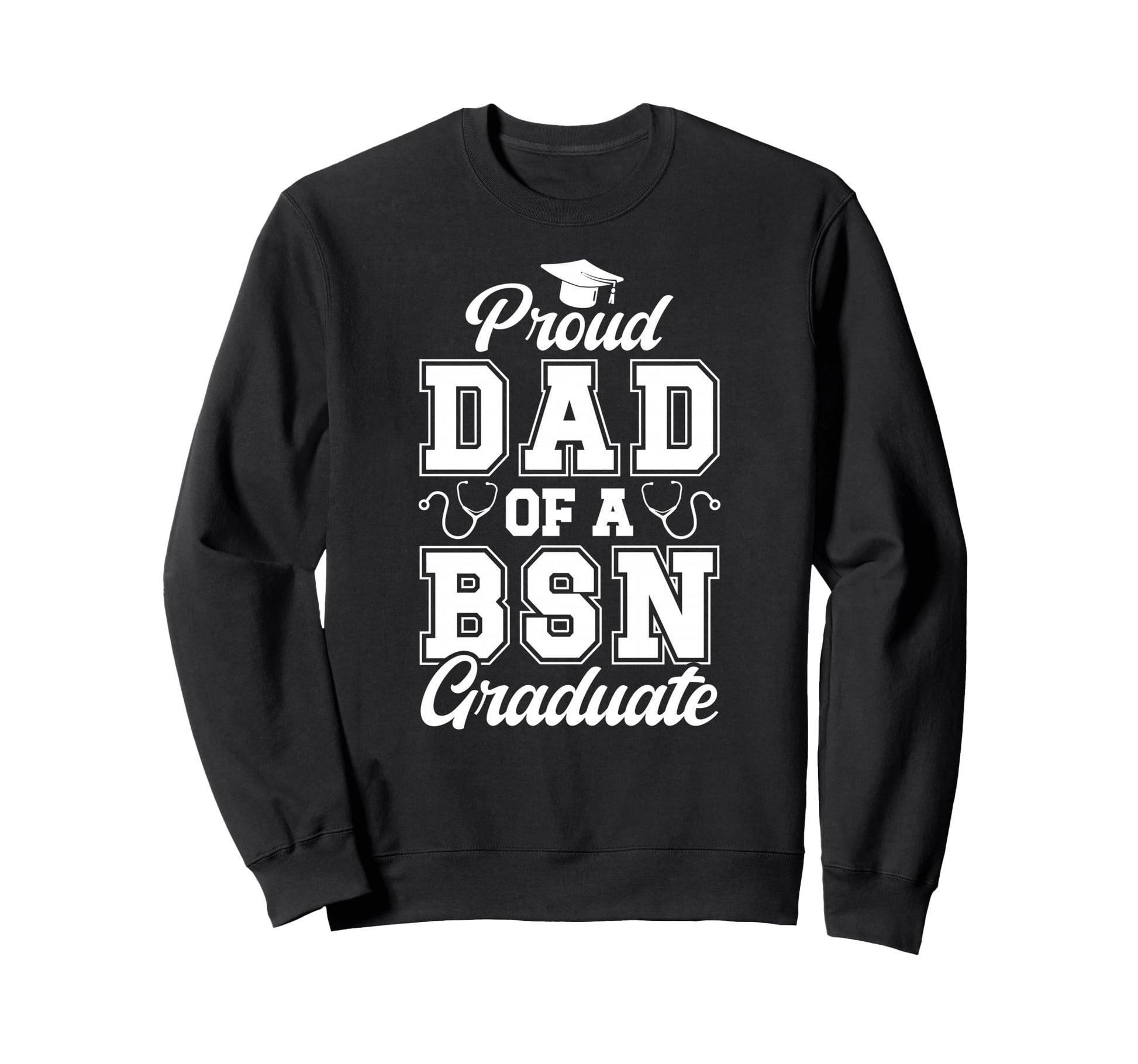 Proud Dad Bsn Graduate Dad Bsn Sweatshirt - Minimalist Print for Adults - T-Shirt, Sweatshirt, Hoodie