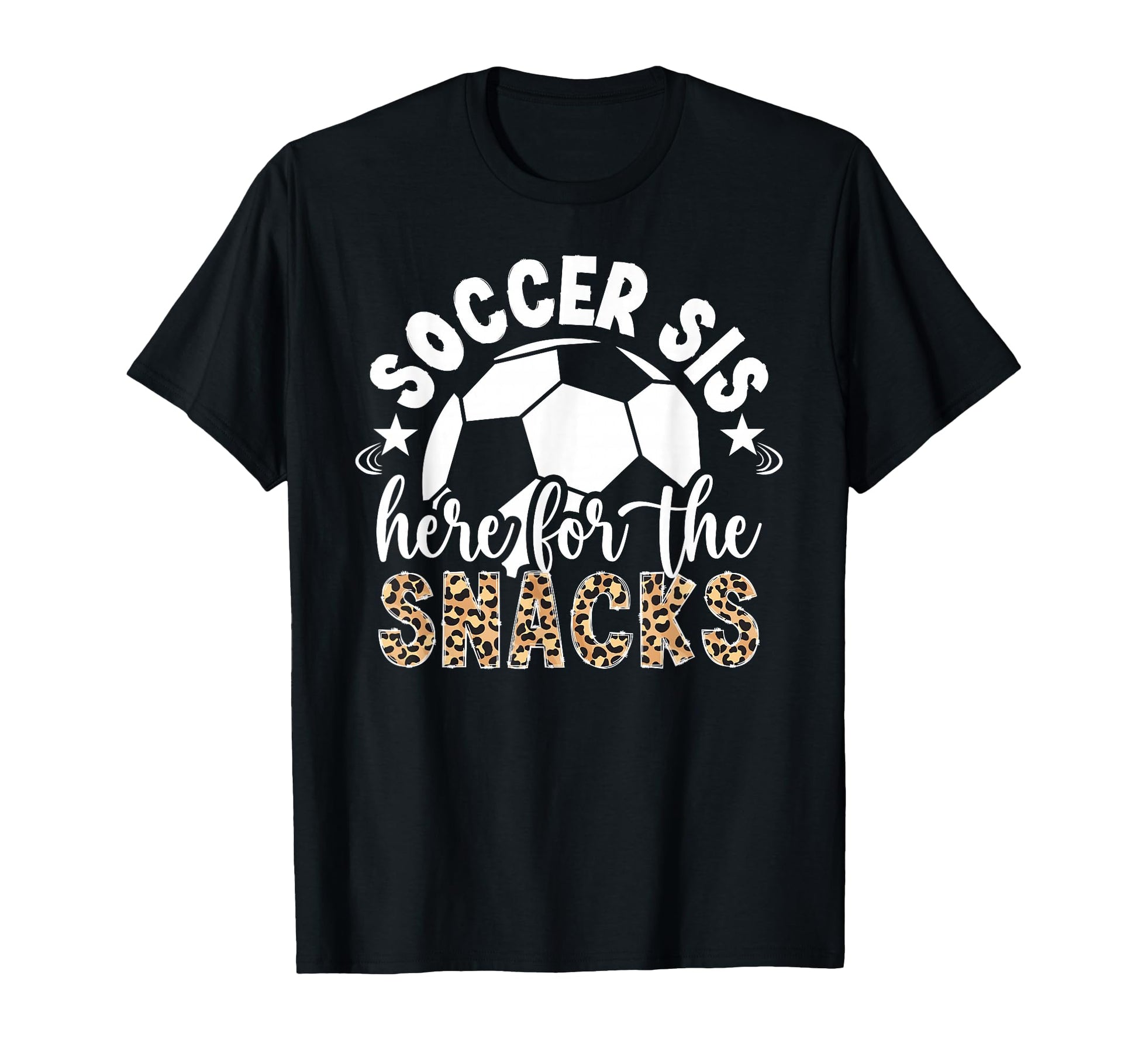 Soccer Sis Here Snacks Soccer Sister T-Shirt - Graphic Print Men Women - T-Shirt, Sweatshirt, Hoodie