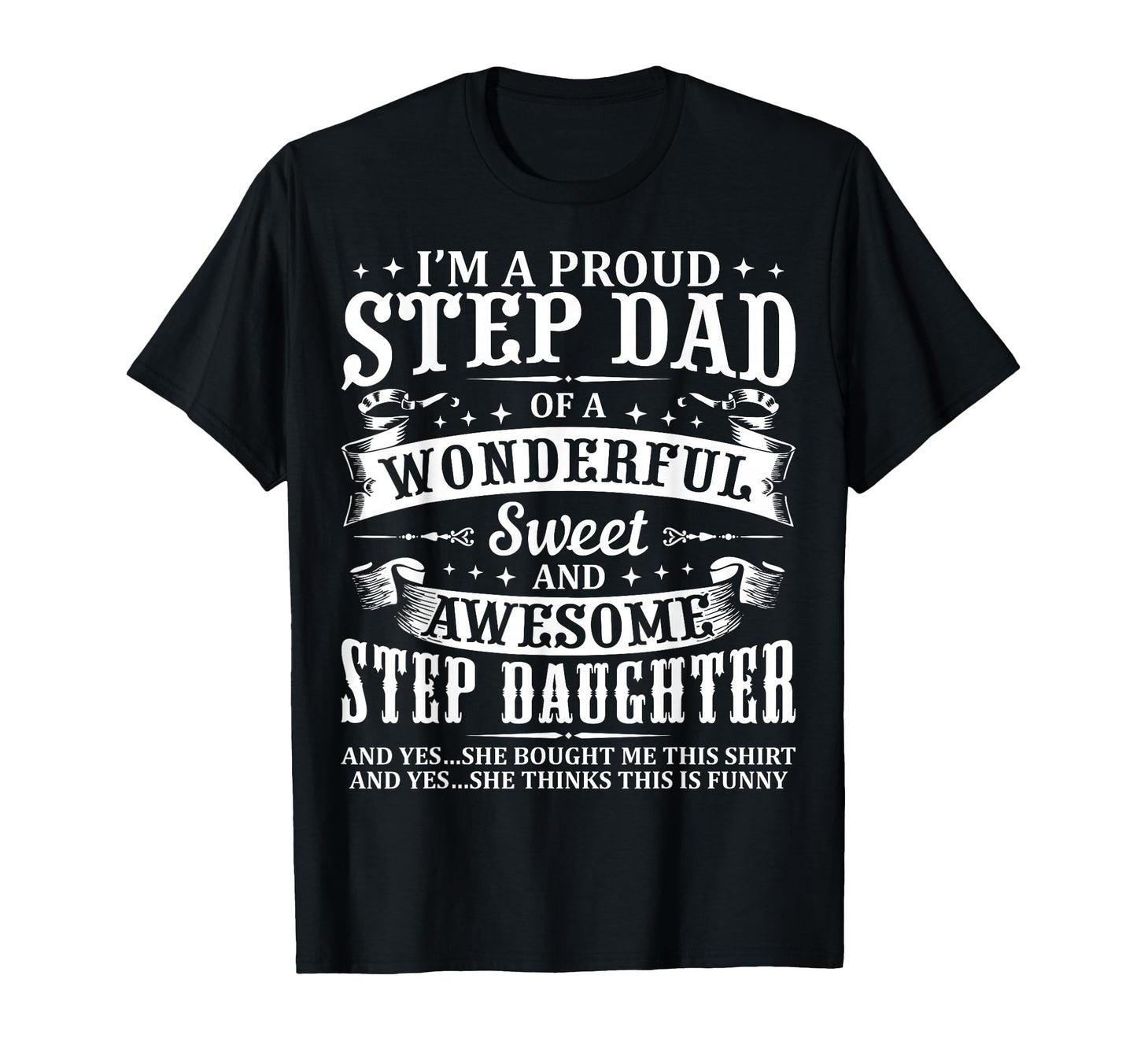 Funny Step Dad Fathers Day Step T-Shirt - Novelty Apparel Men Women - T-Shirt, Sweatshirt, Hoodie
