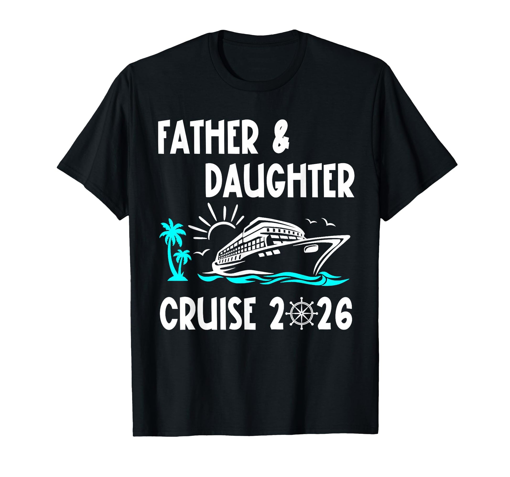 Father Daughter Cruise 2026 Vacation T-Shirt - Aesthetic Graphic Unisex - T-Shirt, Sweatshirt, Hoodie