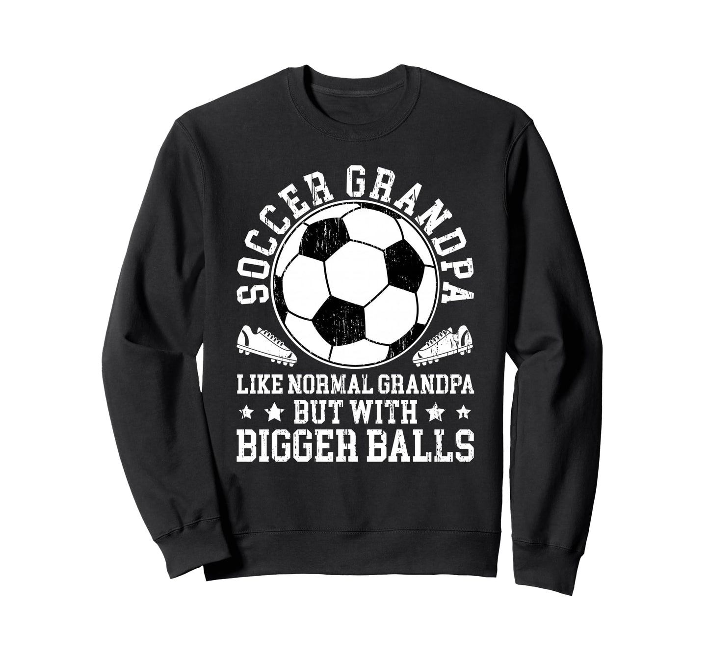 Soccer Grandpa Funny Grandpa Sweatshirt - Fun Novelty Design Men Women - T-Shirt, Sweatshirt, Hoodie