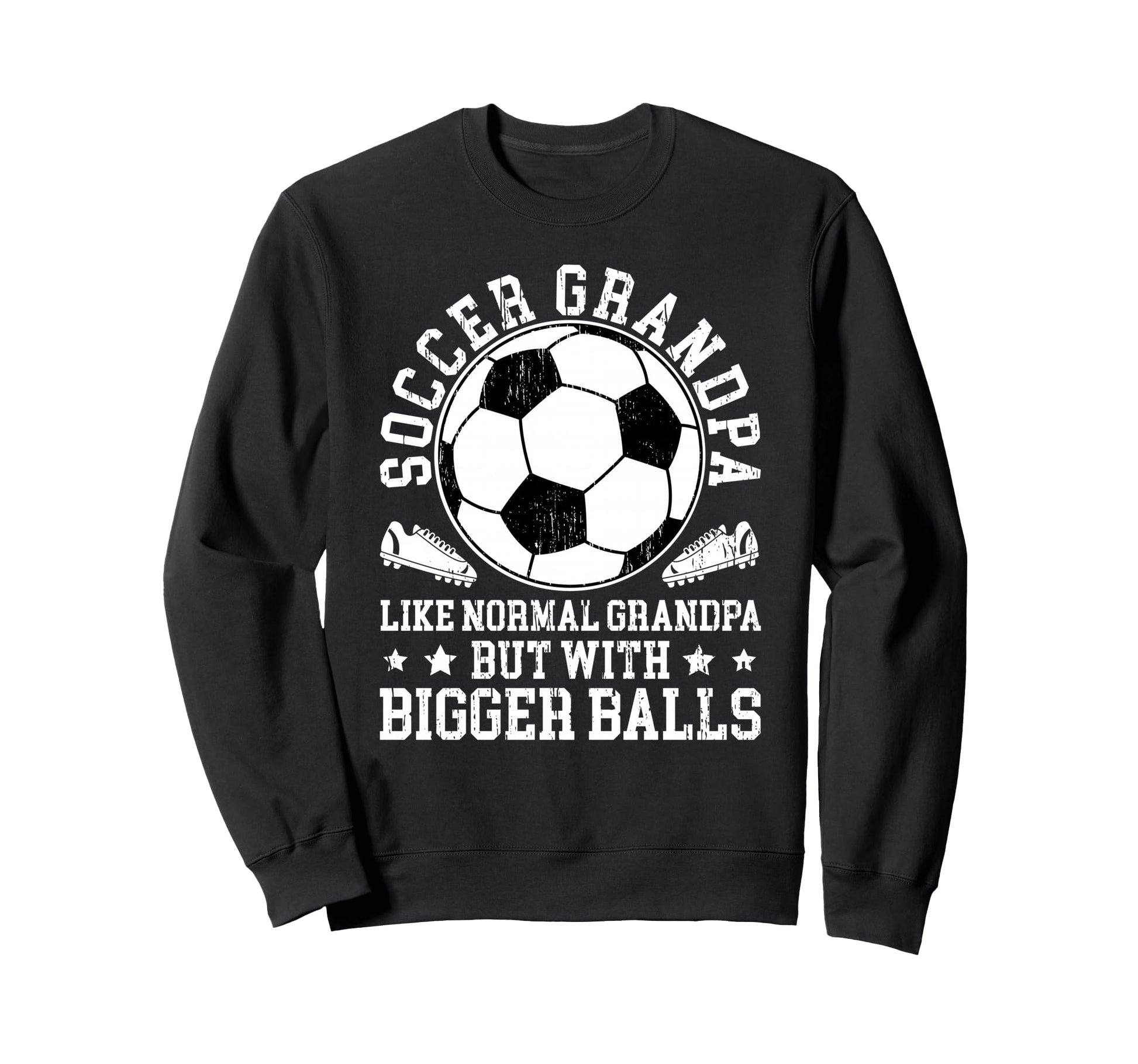 Soccer Grandpa Funny Grandpa Sweatshirt - Fun Novelty Design Men Women - T-Shirt, Sweatshirt, Hoodie