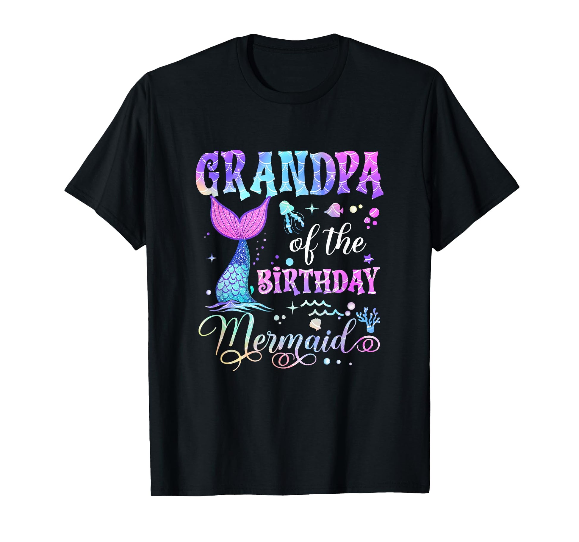 Grandpa Birthday Mermaid Bday Party T-Shirt - Graphic Print Men Women - T-Shirt, Sweatshirt, Hoodie