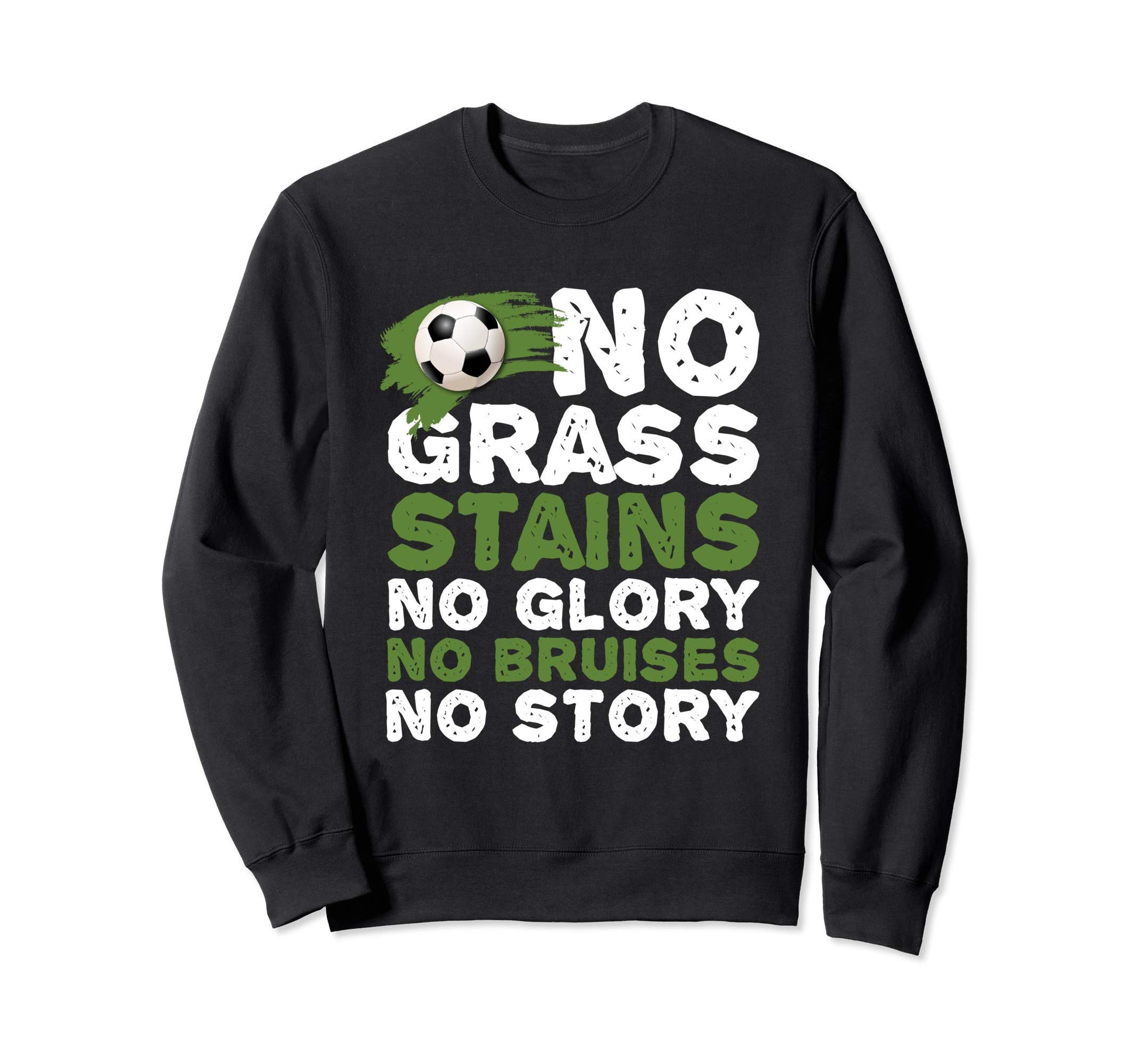 Funny No Grass Glory Bruises Sweatshirt - Fun Novelty Design Men Women - T-Shirt, Sweatshirt, Hoodie