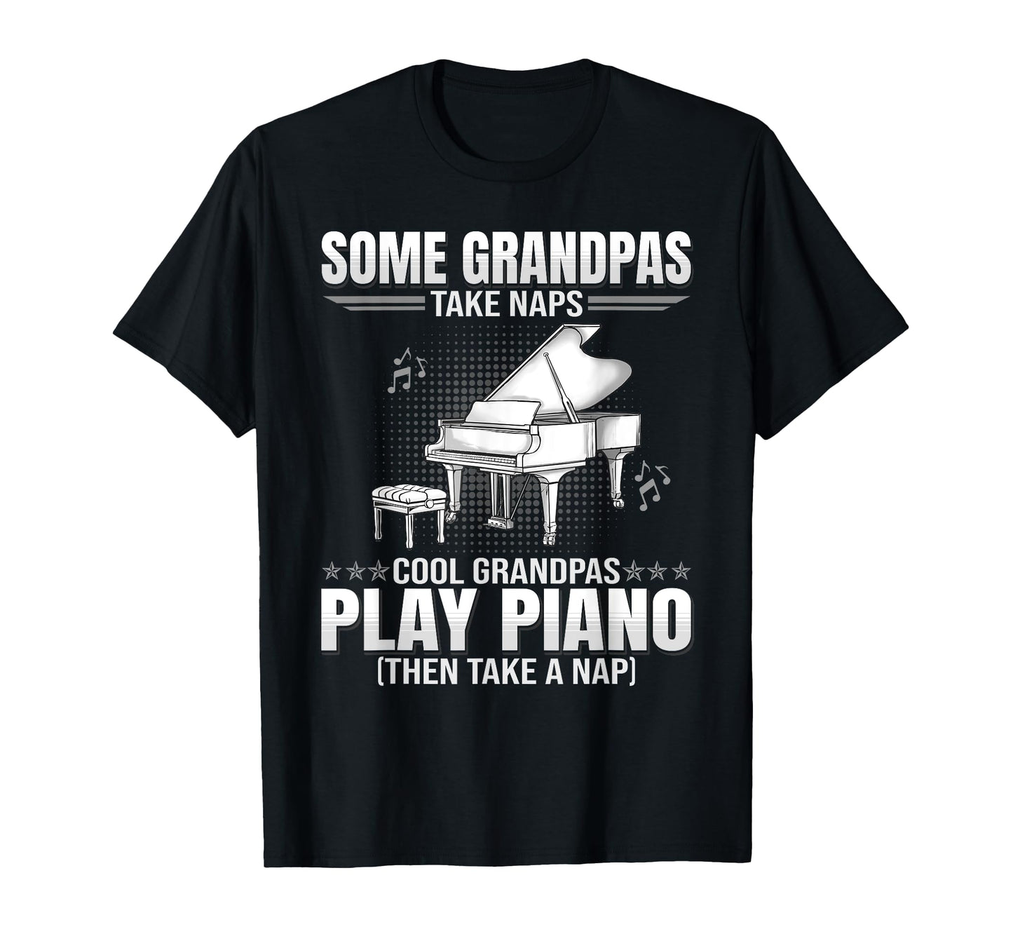 Some Grandpas Take Naps Funny Pianist T-Shirt - Trendy Graphic for Adults - T-Shirt, Sweatshirt, Hoodie