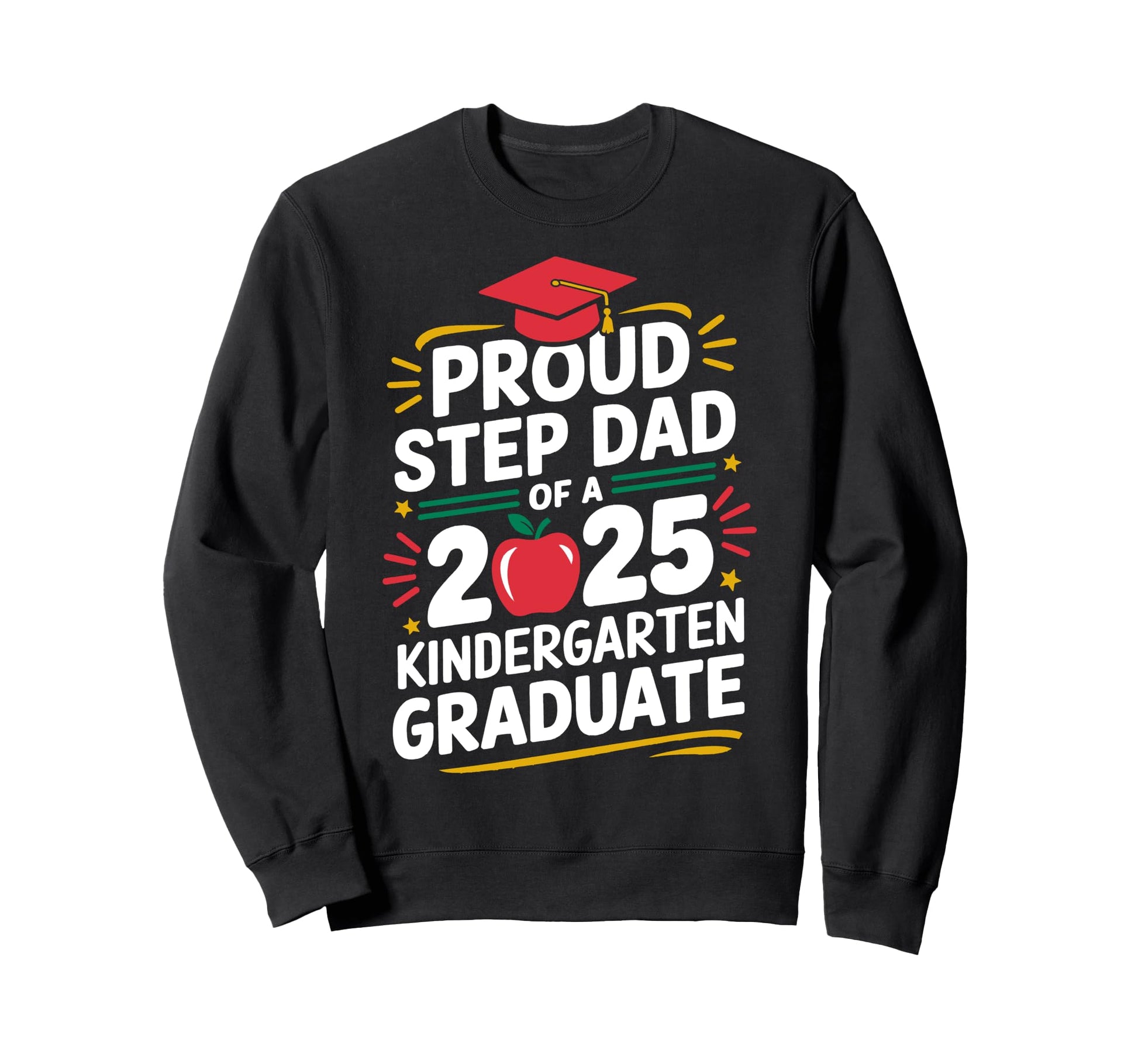 Proud Step Dad 2025 Kindergarten Sweatshirt - Custom Art Print Unisex - T-Shirt, Sweatshirt, Hoodie