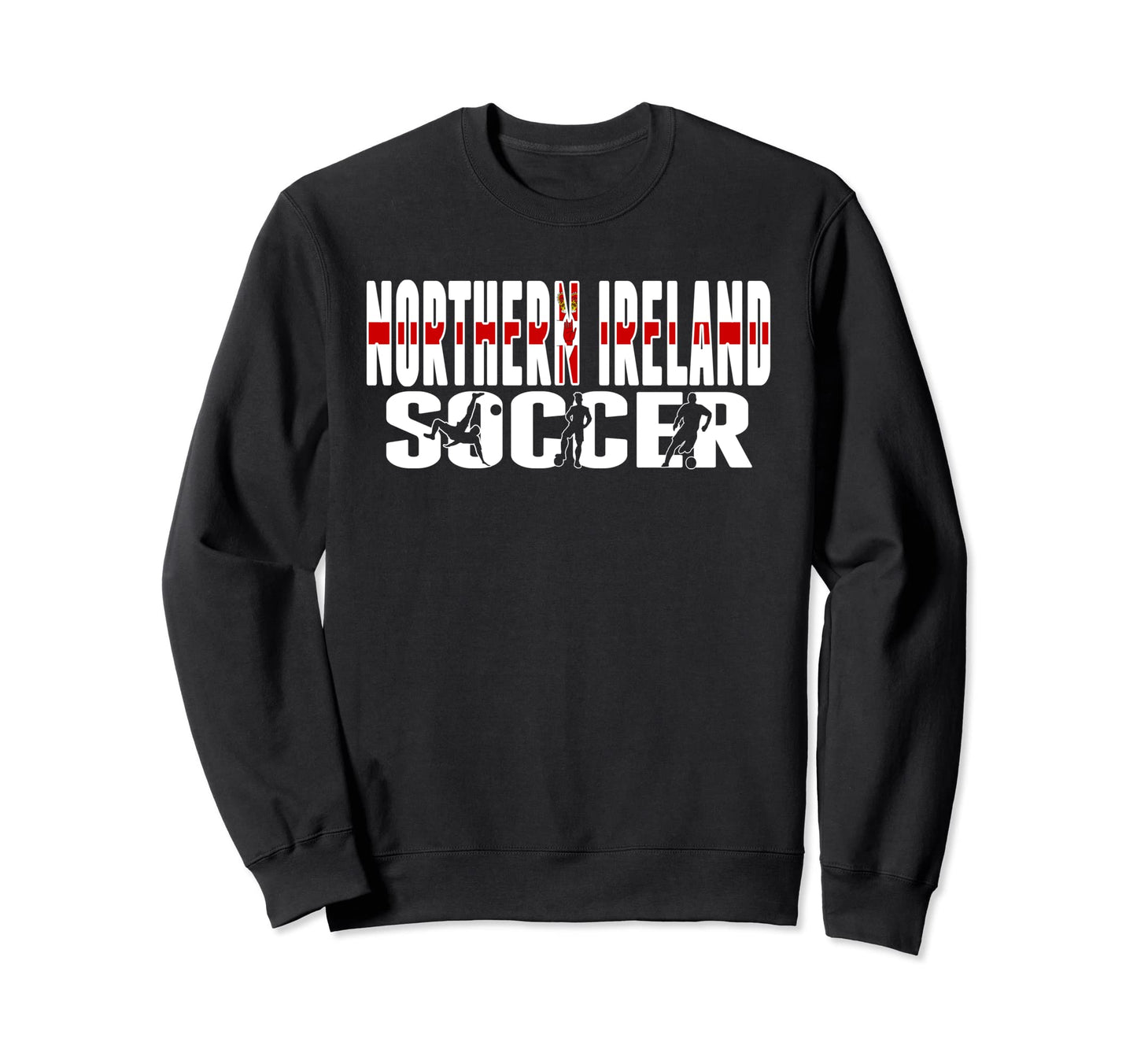 Northern Ireland Soccer Fans Jersey Sweatshirt - Fun Novelty Design Unisex - T-Shirt, Sweatshirt, Hoodie