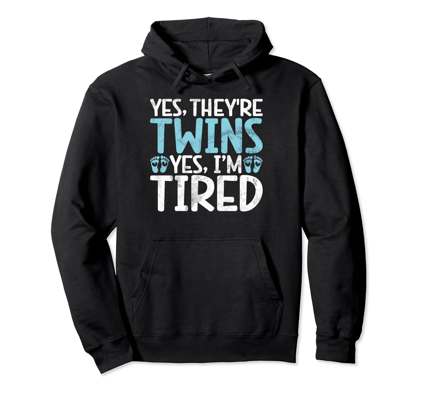 Yes They Are Twins Yes Im Tired Hoodie - Fun Novelty Design for Adults - T-Shirt, Sweatshirt, Hoodie