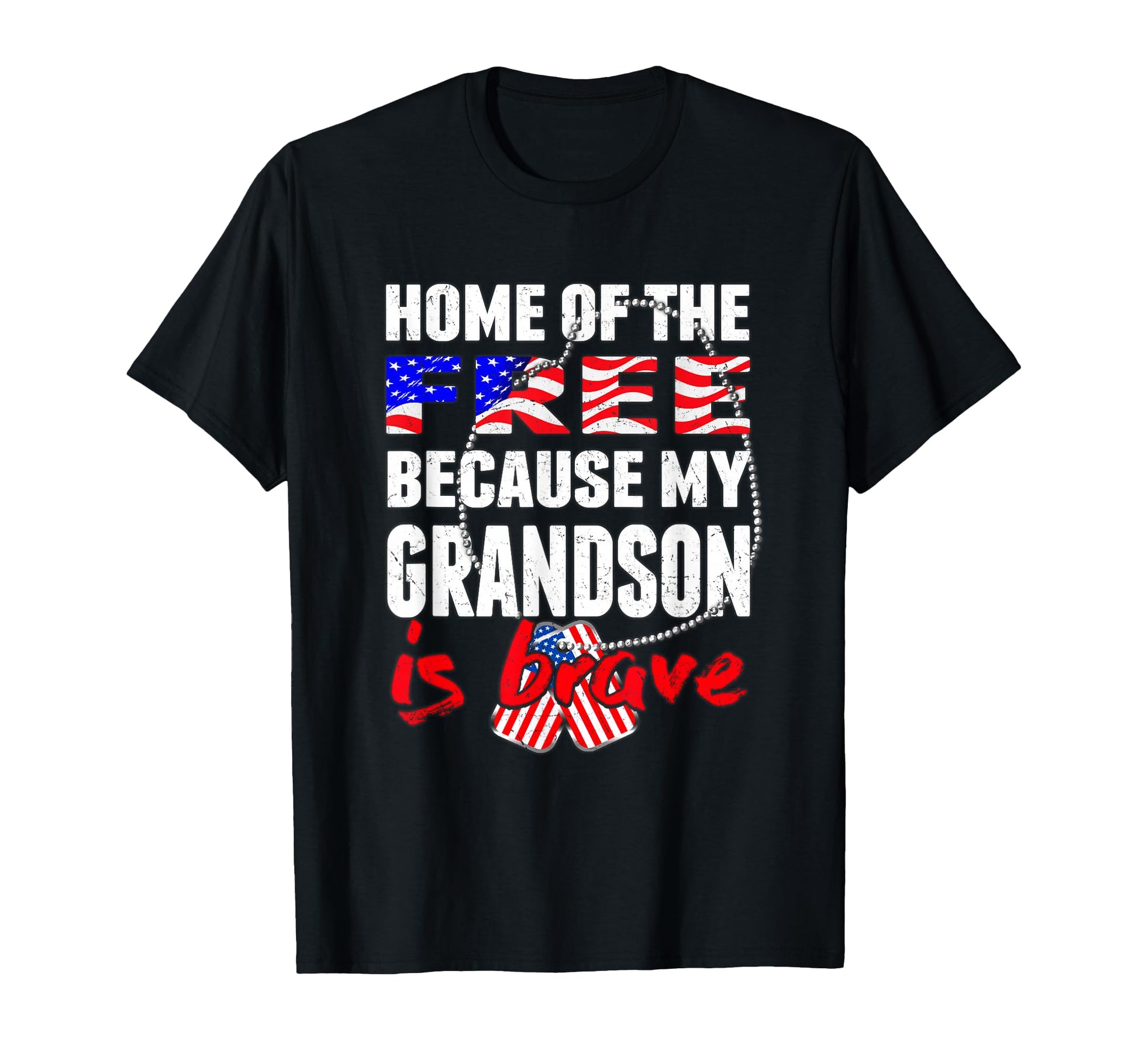 My Grandson Is Brave Home Free Proud T-Shirt - Novelty Apparel for Adults - T-Shirt, Sweatshirt, Hoodie