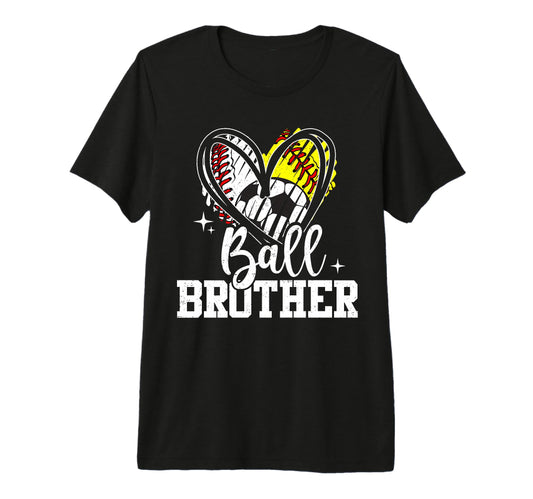 Ball Brother Baseball Softball Soccer T-Shirt - Novelty Apparel for Adults - T-Shirt, Sweatshirt, Hoodie