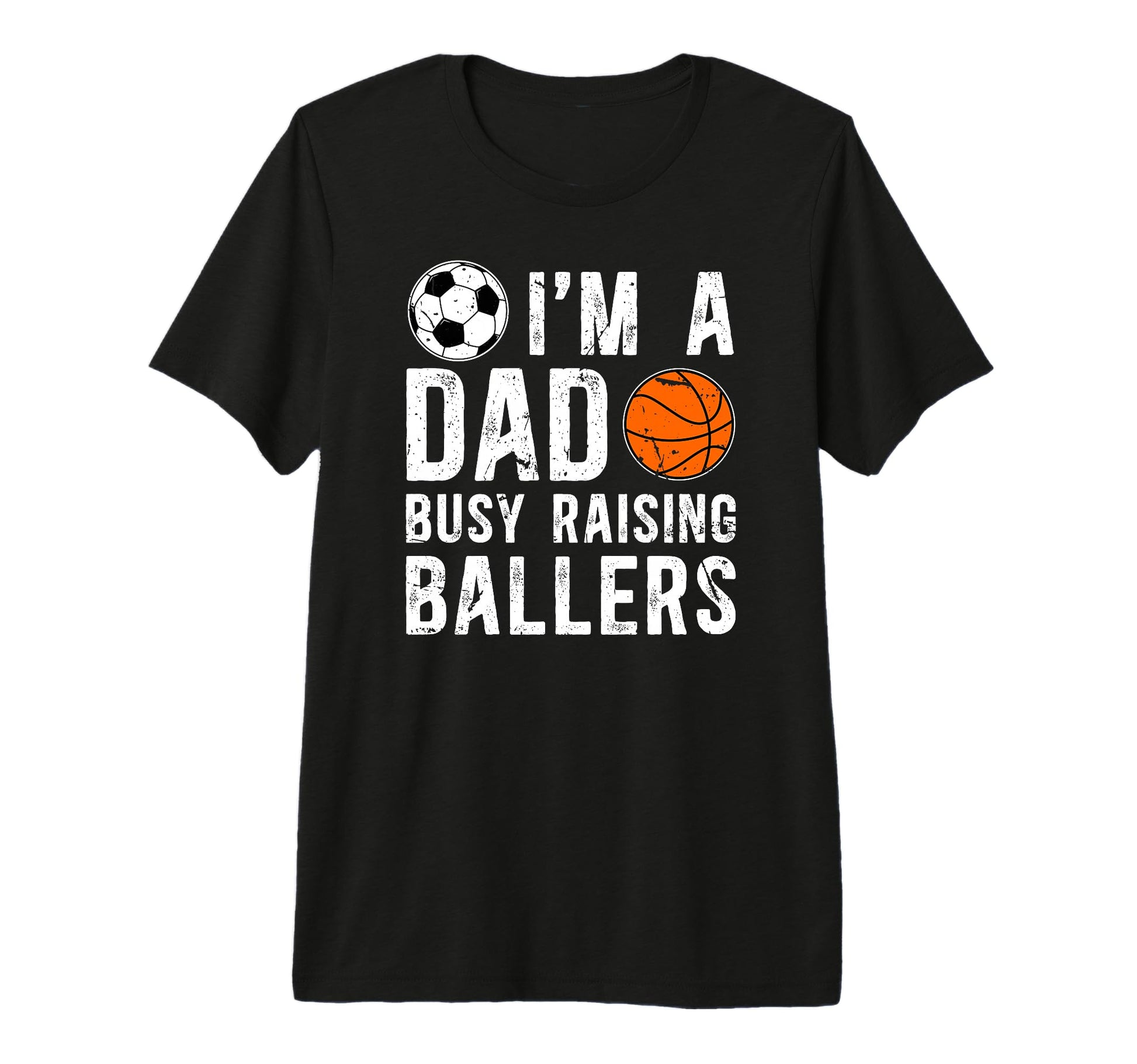 Mens Im Dad Busy Raising Ballers T-Shirt - Trendy Graphic for Adults - T-Shirt, Sweatshirt, Hoodie