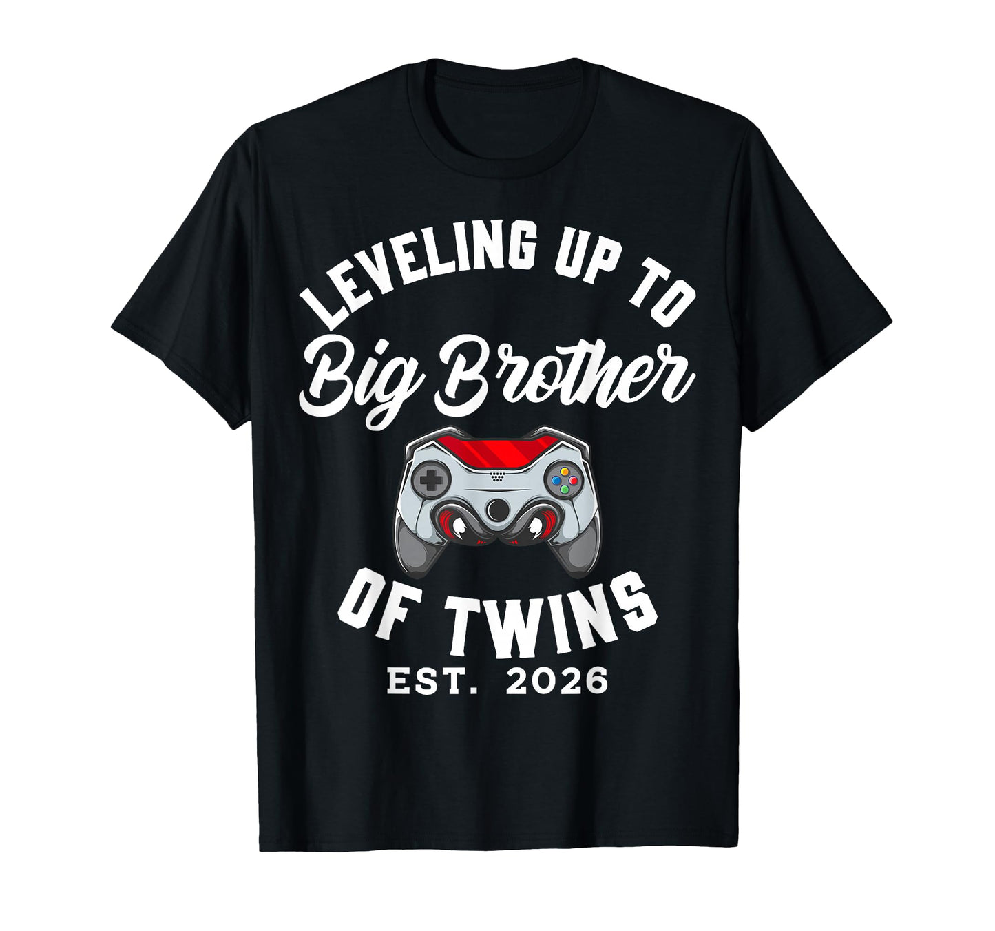 Leveling Up To Big Brother Twins 2026 T-Shirt - Custom Art Print Unisex - T-Shirt, Sweatshirt, Hoodie