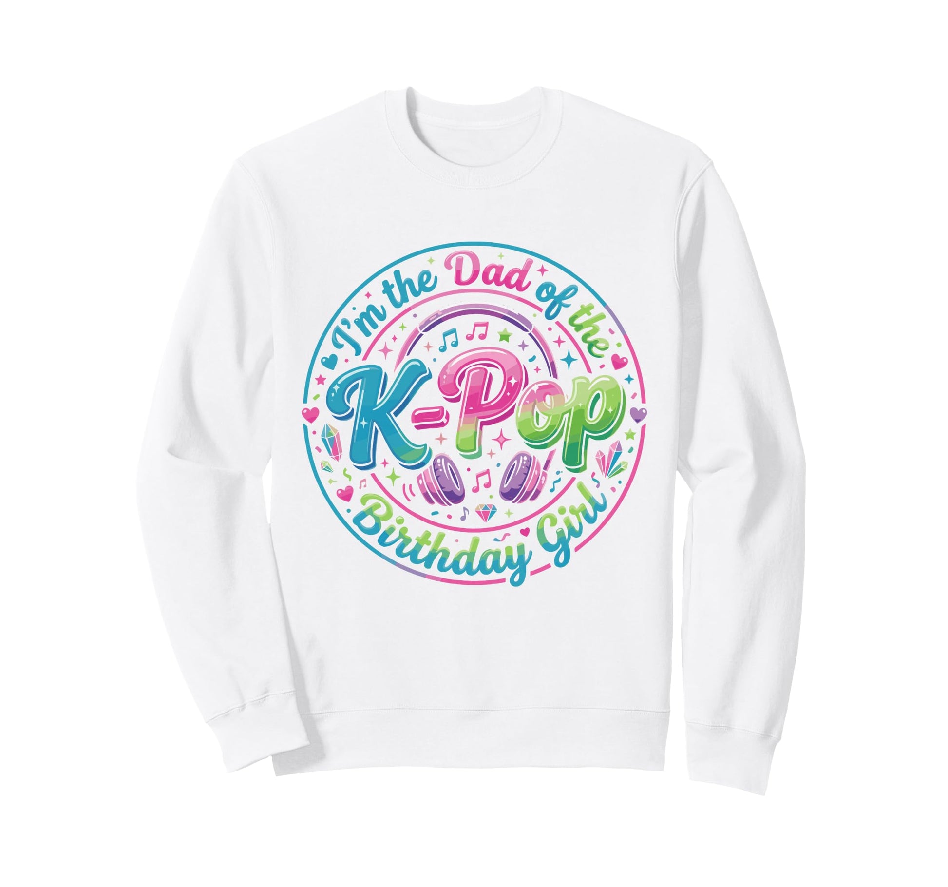K Pop Costumes Dad K Pop Birthday Sweatshirt - Aesthetic Graphic Unisex - T-Shirt, Sweatshirt, Hoodie