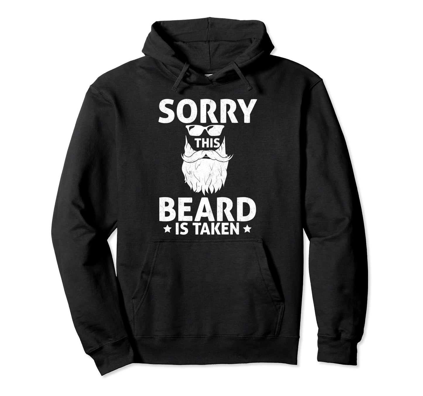 Sorry This Beard Is Taken Funny Hoodie - Streetwear Style for Adults - T-Shirt, Sweatshirt, Hoodie