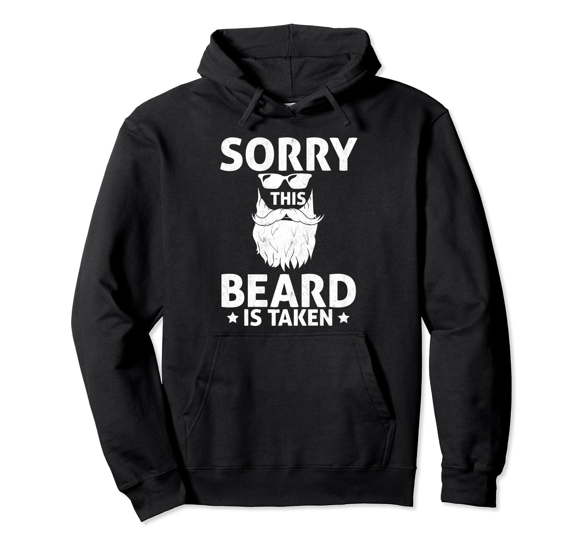 Sorry This Beard Is Taken Funny Hoodie - Streetwear Style for Adults - T-Shirt, Sweatshirt, Hoodie