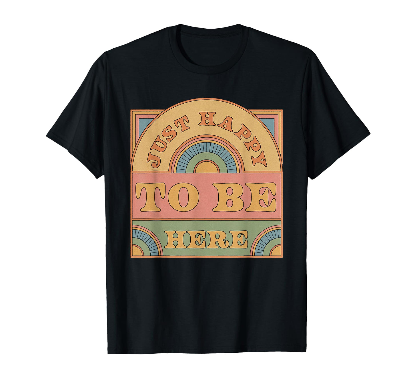 Just Happy To Be Here Funny Sarcastic T-Shirt - Unique Graphic for Adults - T-Shirt, Sweatshirt, Hoodie