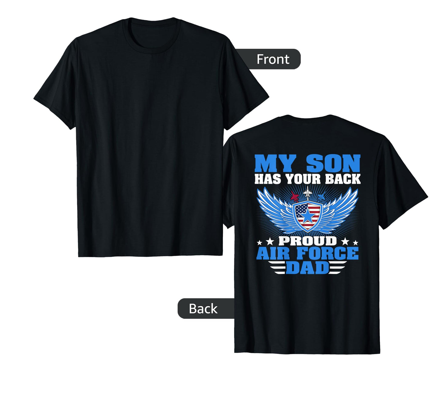 Mens My Son Has Your Back Proud Air T-Shirt - Custom Art Print Unisex - T-Shirt, Sweatshirt, Hoodie