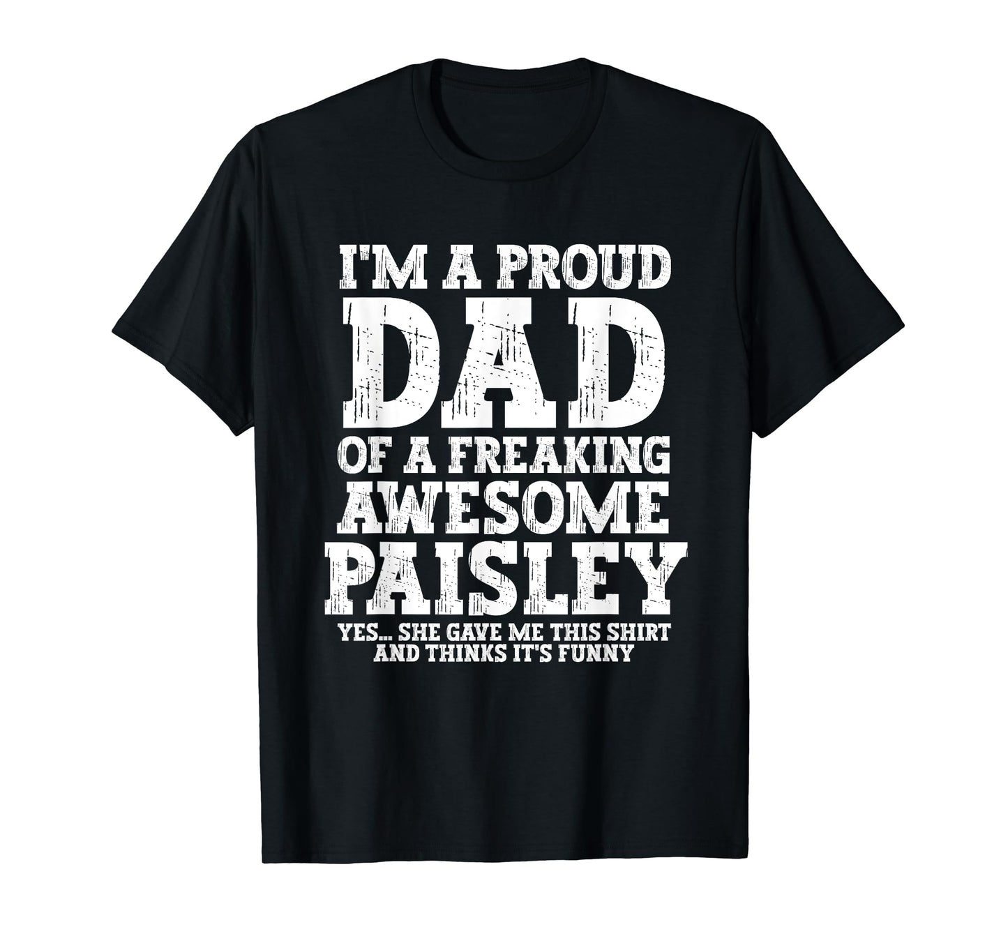 Dad Paisley Personalized Name Funny T-Shirt - Trendy Graphic Unisex - T-Shirt, Sweatshirt, Hoodie