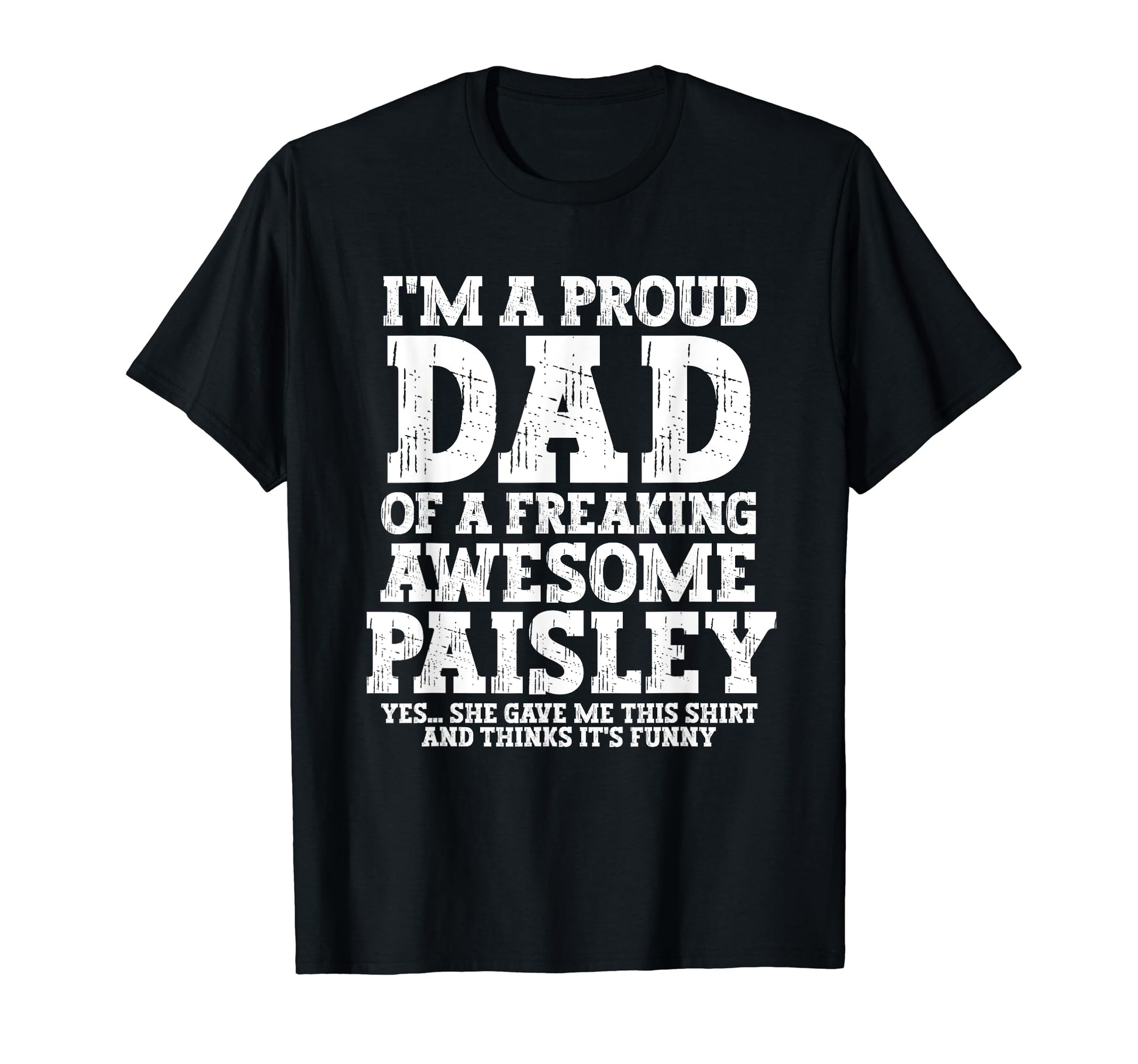Dad Paisley Personalized Name Funny T-Shirt - Trendy Graphic Unisex - T-Shirt, Sweatshirt, Hoodie