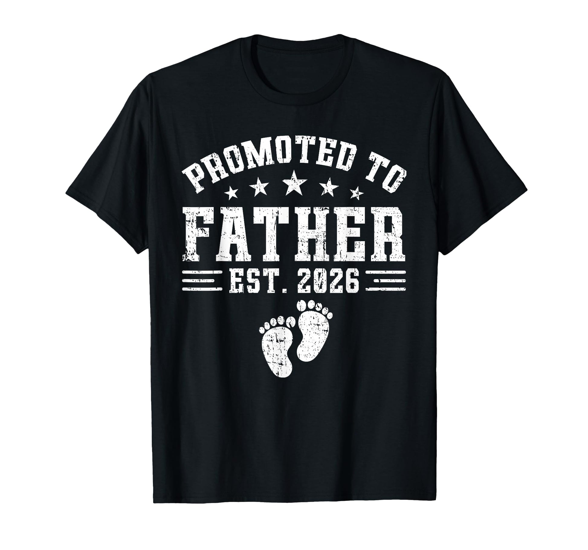 Father Est 2026 Promoted To Father T-Shirt - Unique Graphic Unisex - T-Shirt, Sweatshirt, Hoodie