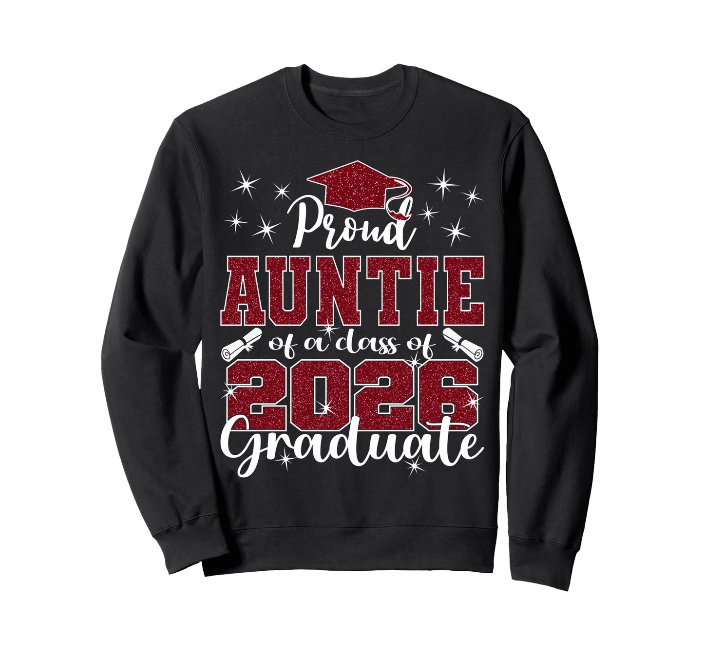 Super Proud Auntie 2026 Graduate Sweatshirt - Streetwear Style Unisex - T-Shirt, Sweatshirt, Hoodie