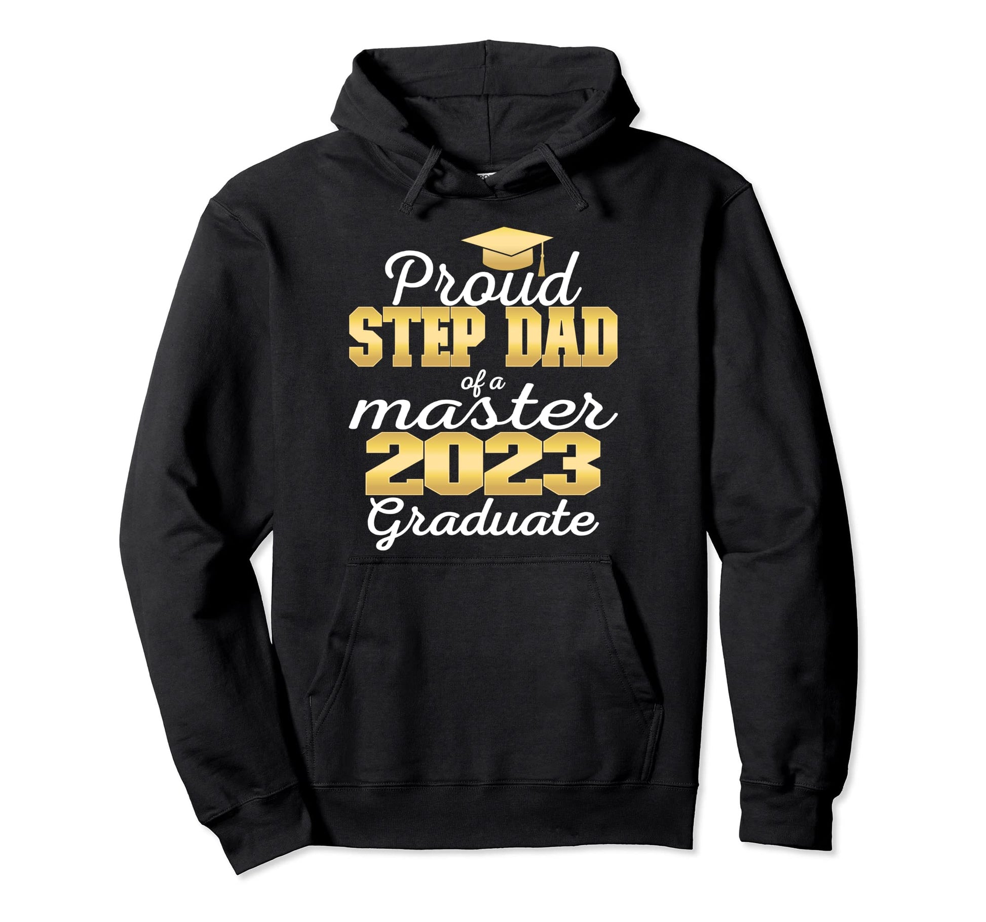 Proud Step Dad 2023 Class Master Graduate Hoodie - Novelty Apparel Unisex - T-Shirt, Sweatshirt, Hoodie