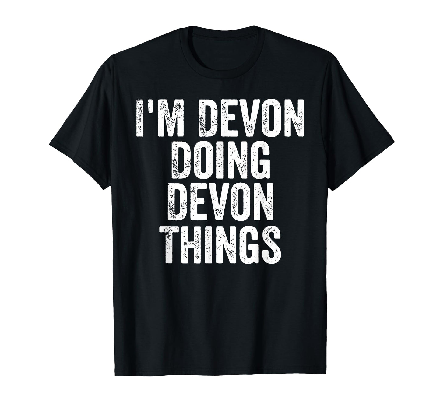 Im Devon Doing Devon Things Personalized T-Shirt - Graphic Print Men Women - T-Shirt, Sweatshirt, Hoodie