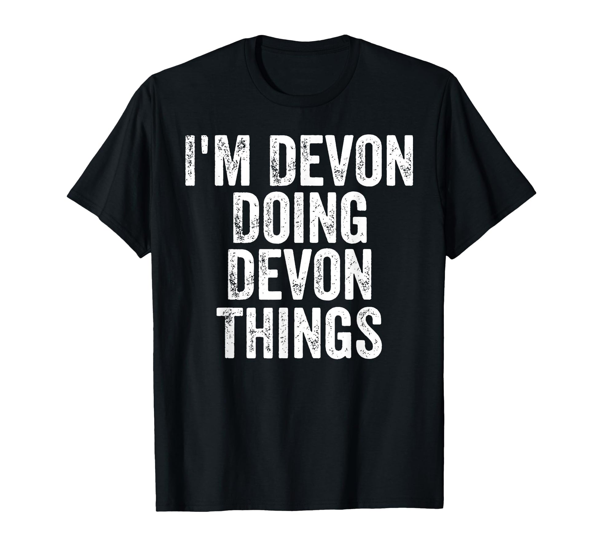 Im Devon Doing Devon Things Personalized T-Shirt - Graphic Print Men Women - T-Shirt, Sweatshirt, Hoodie