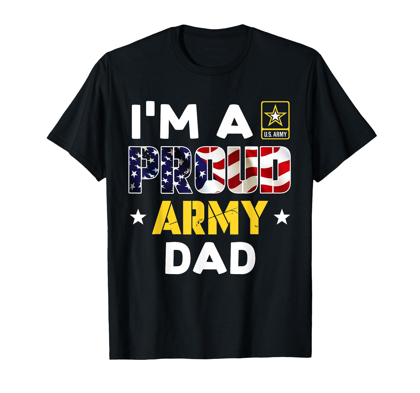 Im Proud Army Dad Usa American T-Shirt - Casual Everyday Wear for Adults - T-Shirt, Sweatshirt, Hoodie