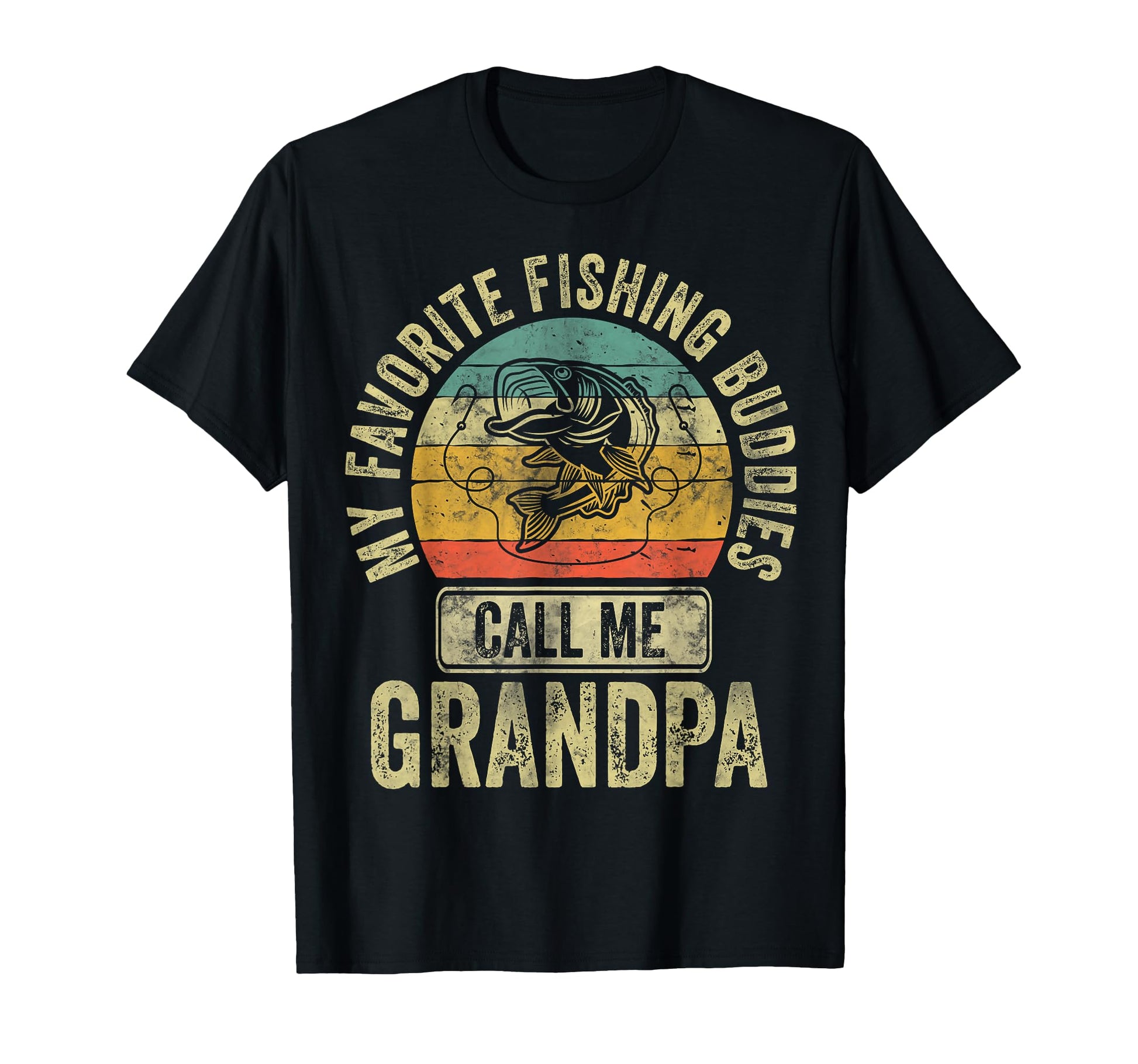 My Favorite Fishing Buddies Call Me T-Shirt - Graphic Print Men Women - T-Shirt, Sweatshirt, Hoodie