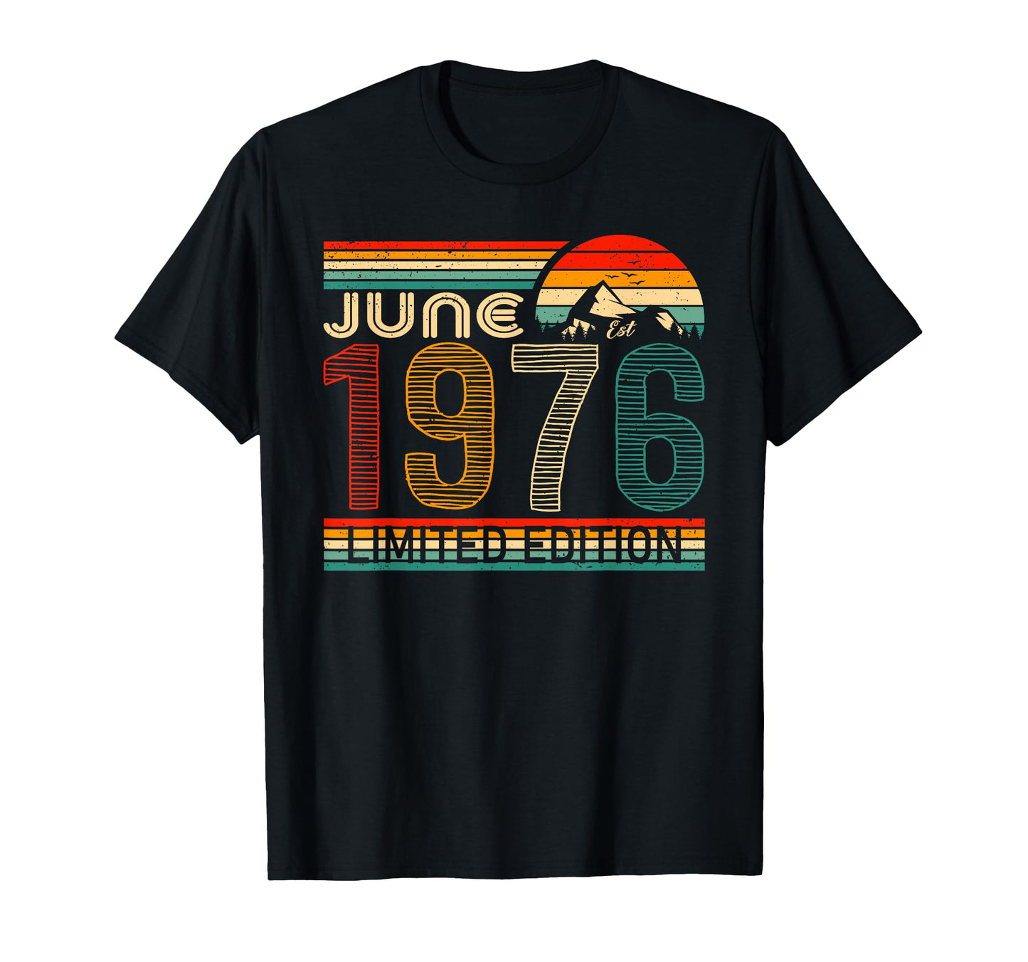 June 1976 1976 Year Birthday T-Shirt - Casual Everyday Wear Unisex - T-Shirt, Sweatshirt, Hoodie