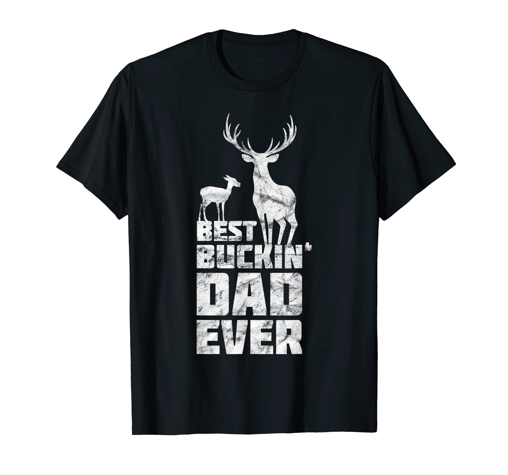 Mens Best Buckin Dad Ever Gift Deer T-Shirt - Graphic Print Men Women - T-Shirt, Sweatshirt, Hoodie