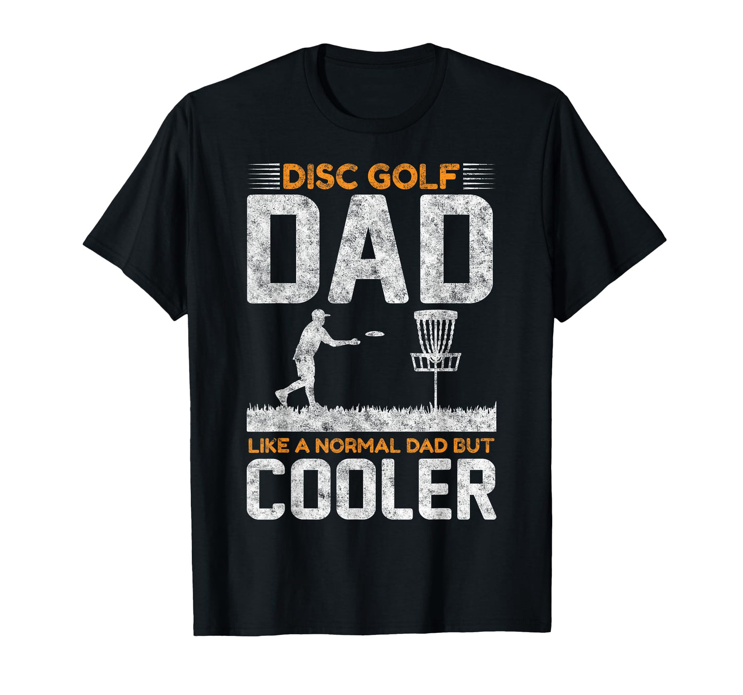 Disc Golf Dad Like Normal Father But T-Shirt - Unique Graphic Men Women - T-Shirt, Sweatshirt, Hoodie
