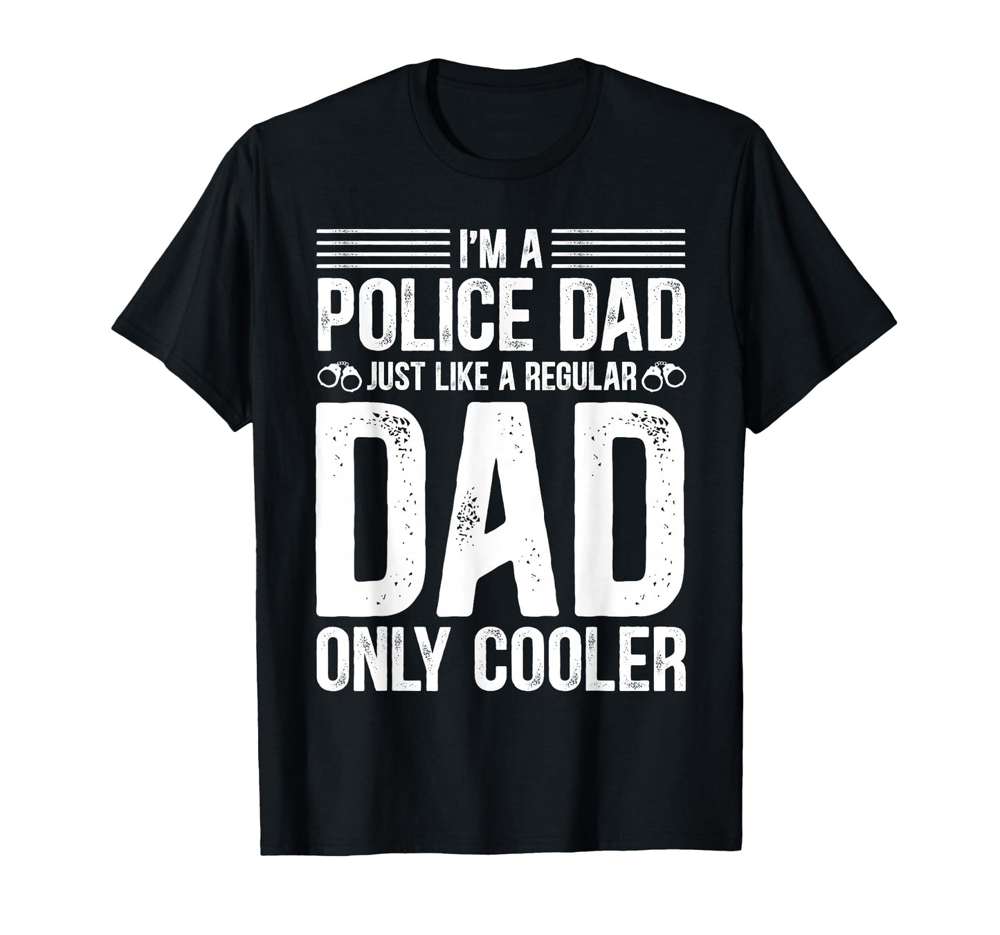 Im Police Dad Just Like Regular Dad T-Shirt - Aesthetic Graphic for Adults - T-Shirt, Sweatshirt, Hoodie