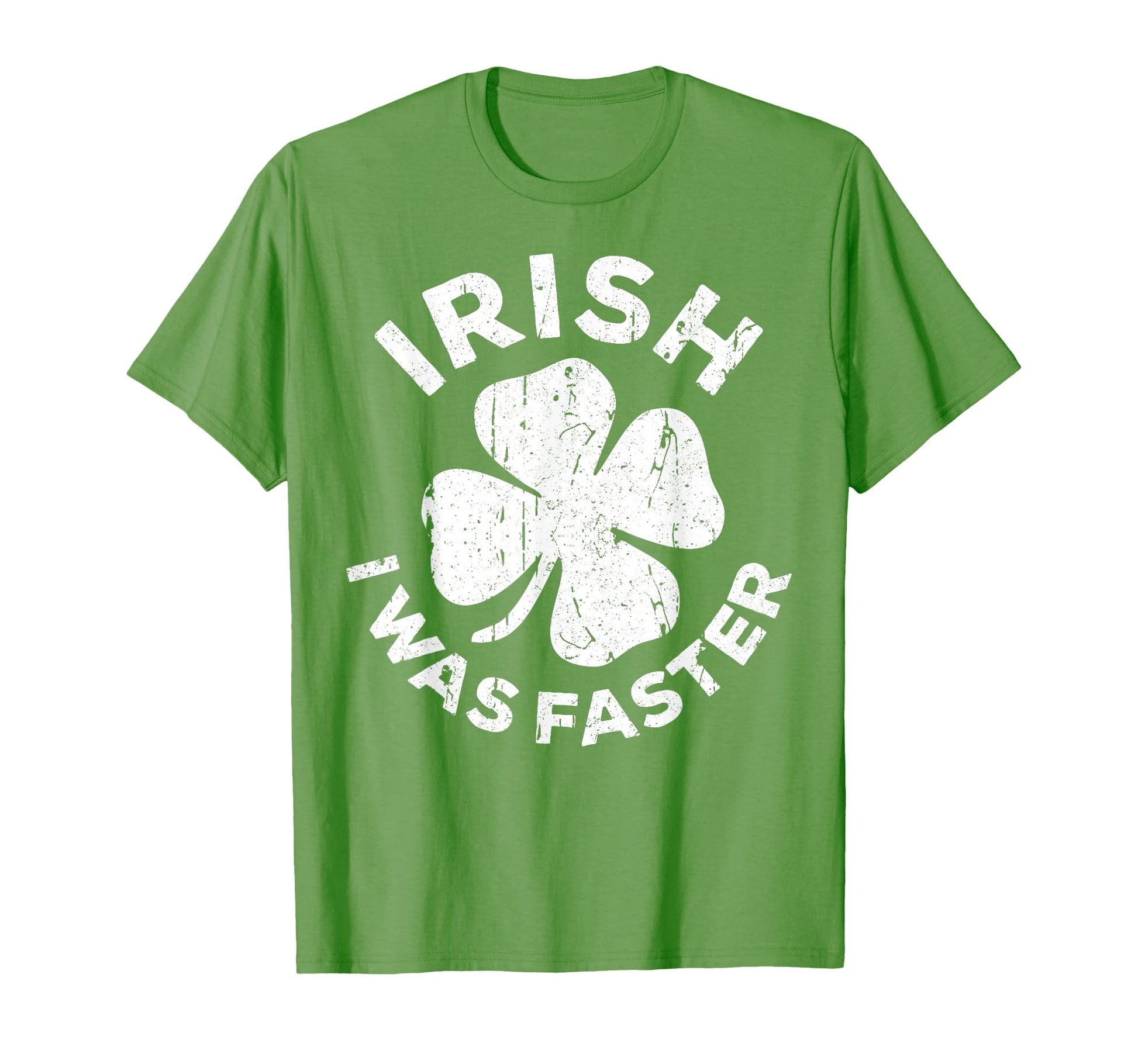 Irish I Was Faster St Patricks Day T-Shirt - Graphic Print for Adults - T-Shirt, Sweatshirt, Hoodie