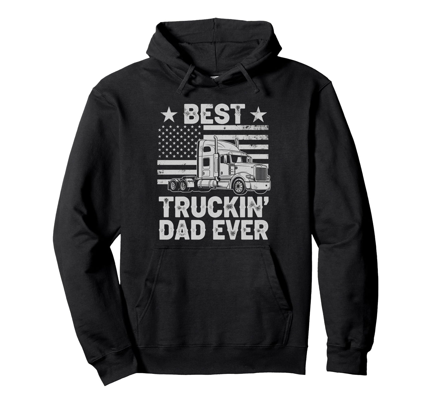 Best Truckin Dad Ever Funny Truck Hoodie - Unique Graphic for Adults - T-Shirt, Sweatshirt, Hoodie