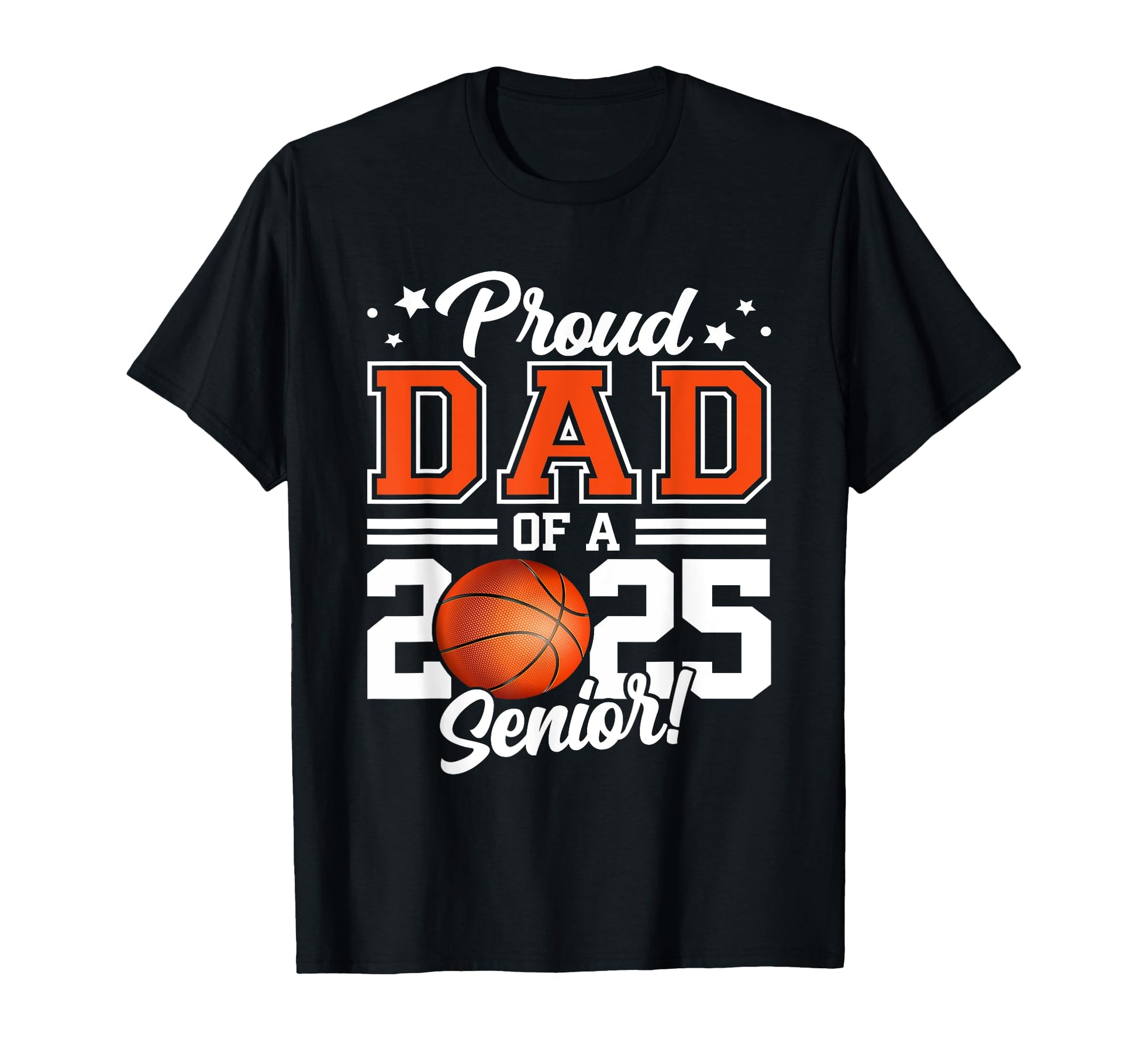 Senior Basketball Dad Class 2025 T-Shirt - Fun Novelty Design for Adults - T-Shirt, Sweatshirt, Hoodie