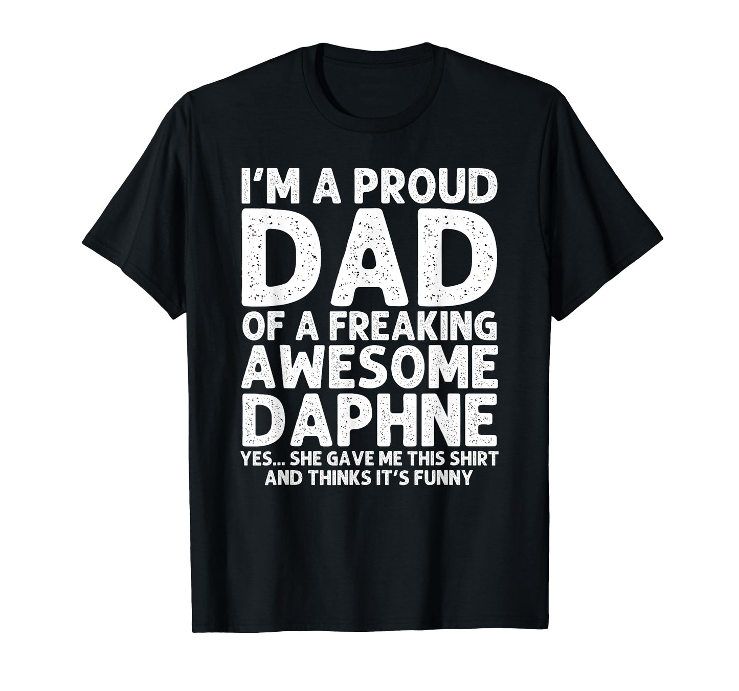 Dad Daphne Gift Fathers Day Funny T-Shirt - Unique Graphic Men Women - T-Shirt, Sweatshirt, Hoodie