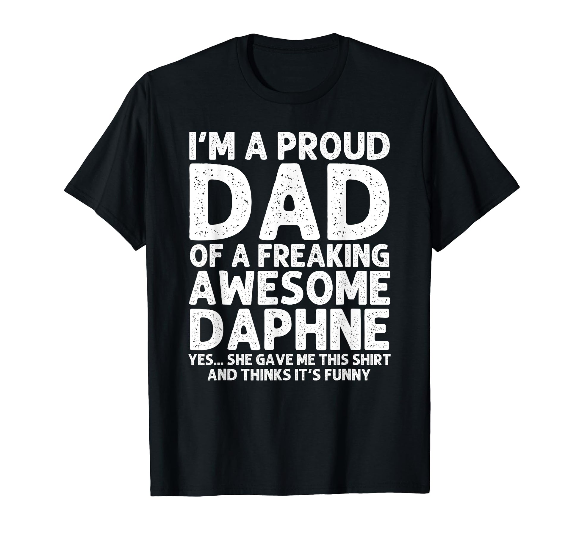 Dad Daphne Gift Fathers Day Funny T-Shirt - Unique Graphic Men Women - T-Shirt, Sweatshirt, Hoodie
