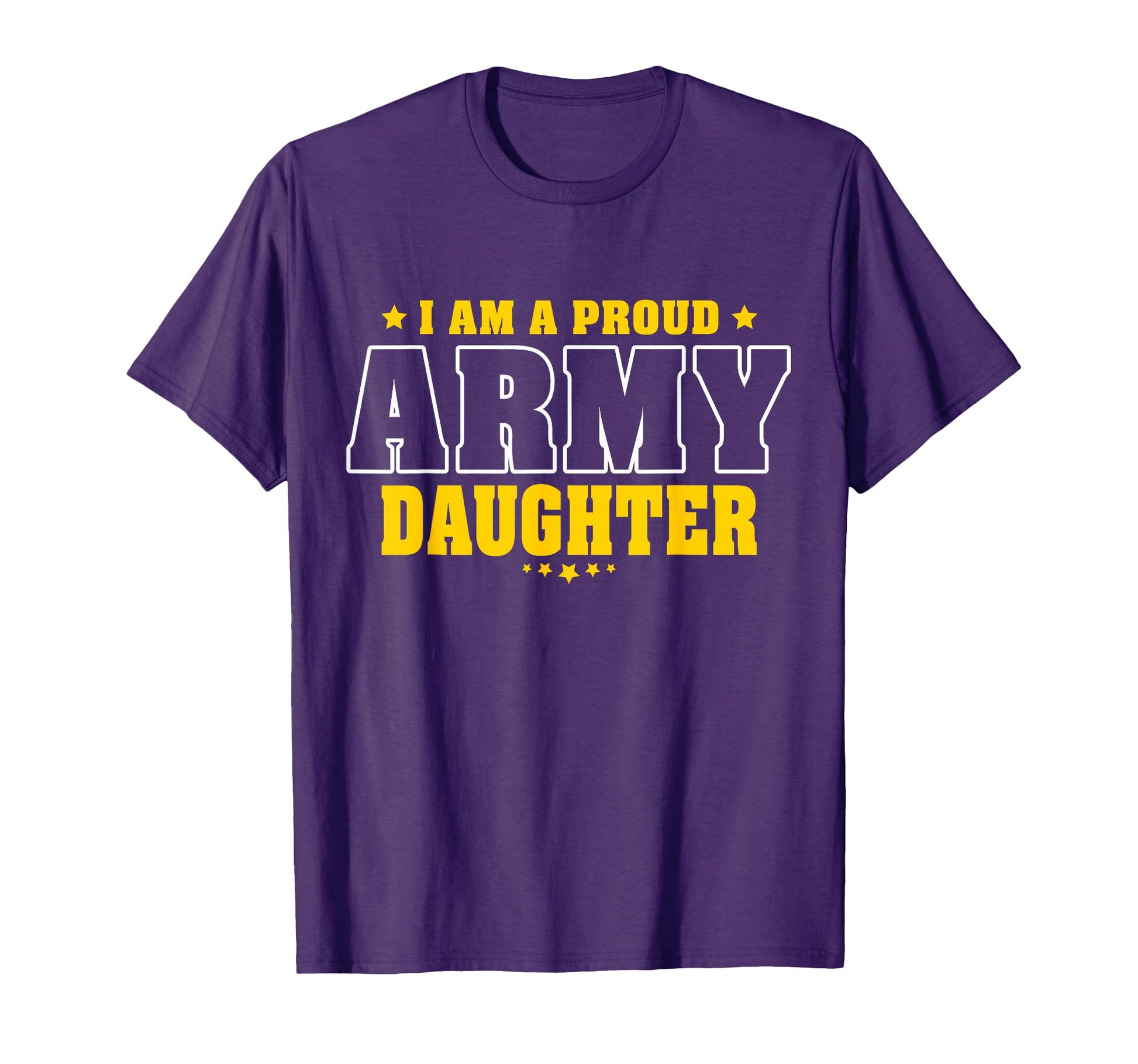 I Am Proud Army Daughter Patriotic T-Shirt - Casual Everyday Wear Unisex - T-Shirt, Sweatshirt, Hoodie
