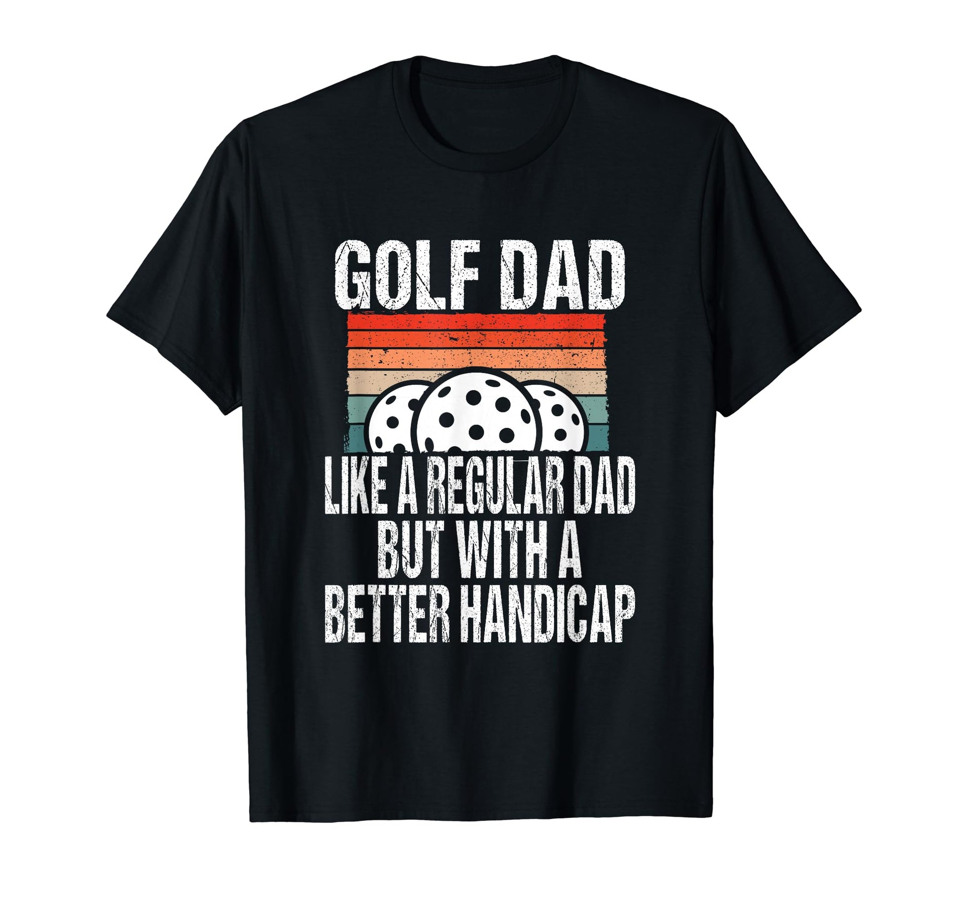 Funny Golf Dad Joke Great Fathers Day T-Shirt - Casual Everyday Wear Unisex - T-Shirt, Sweatshirt, Hoodie