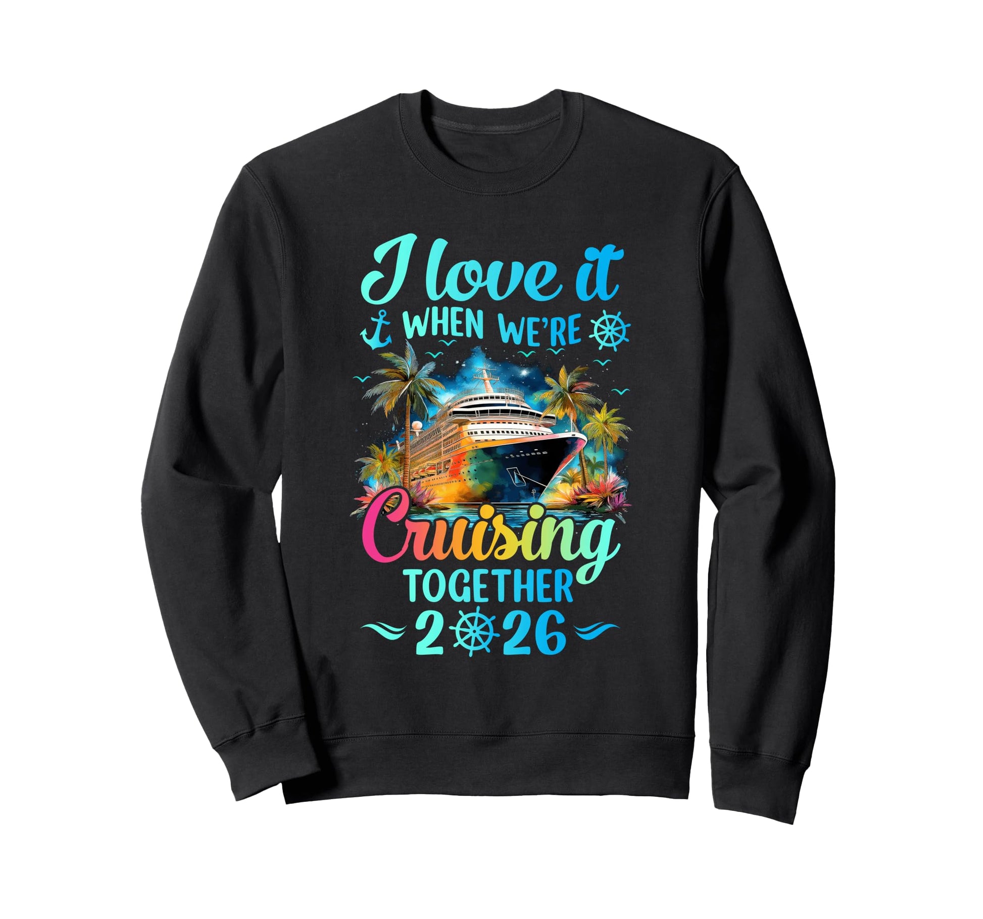 I Love It When Were Cruisin Together Sweatshirt - Unique Graphic Unisex - T-Shirt, Sweatshirt, Hoodie