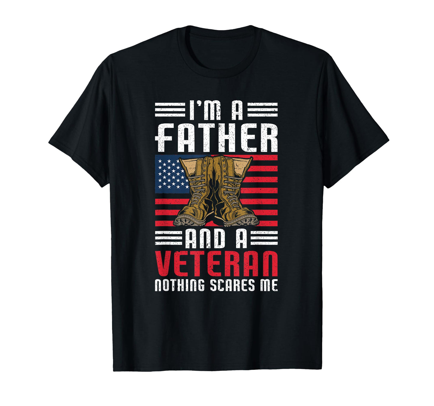 Father Veteran Nothing Scares Me Proud T-Shirt - Aesthetic Graphic Unisex - T-Shirt, Sweatshirt, Hoodie