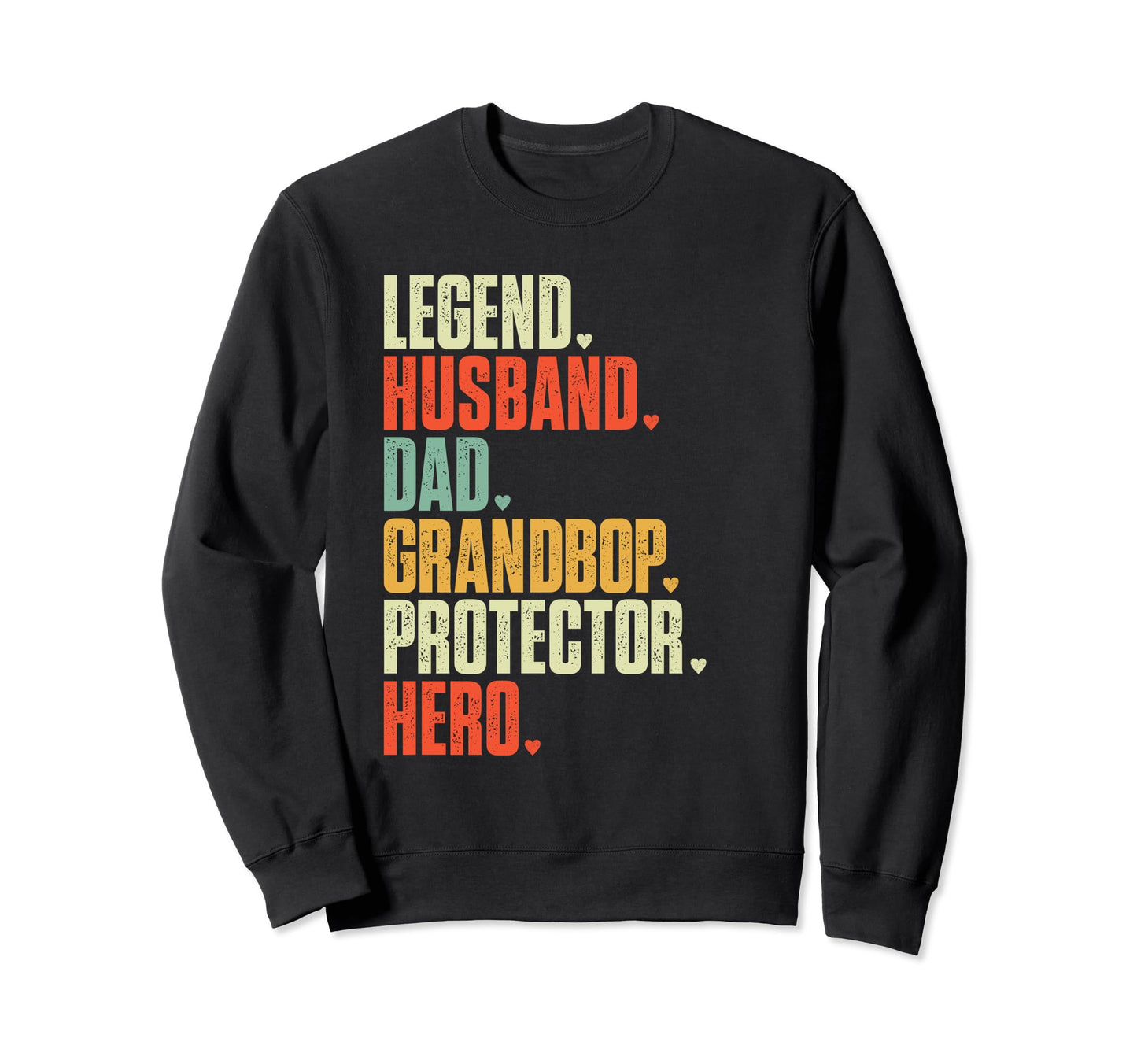 Fathers Day Legend Husband Dad Sweatshirt - Unique Graphic for Adults - T-Shirt, Sweatshirt, Hoodie
